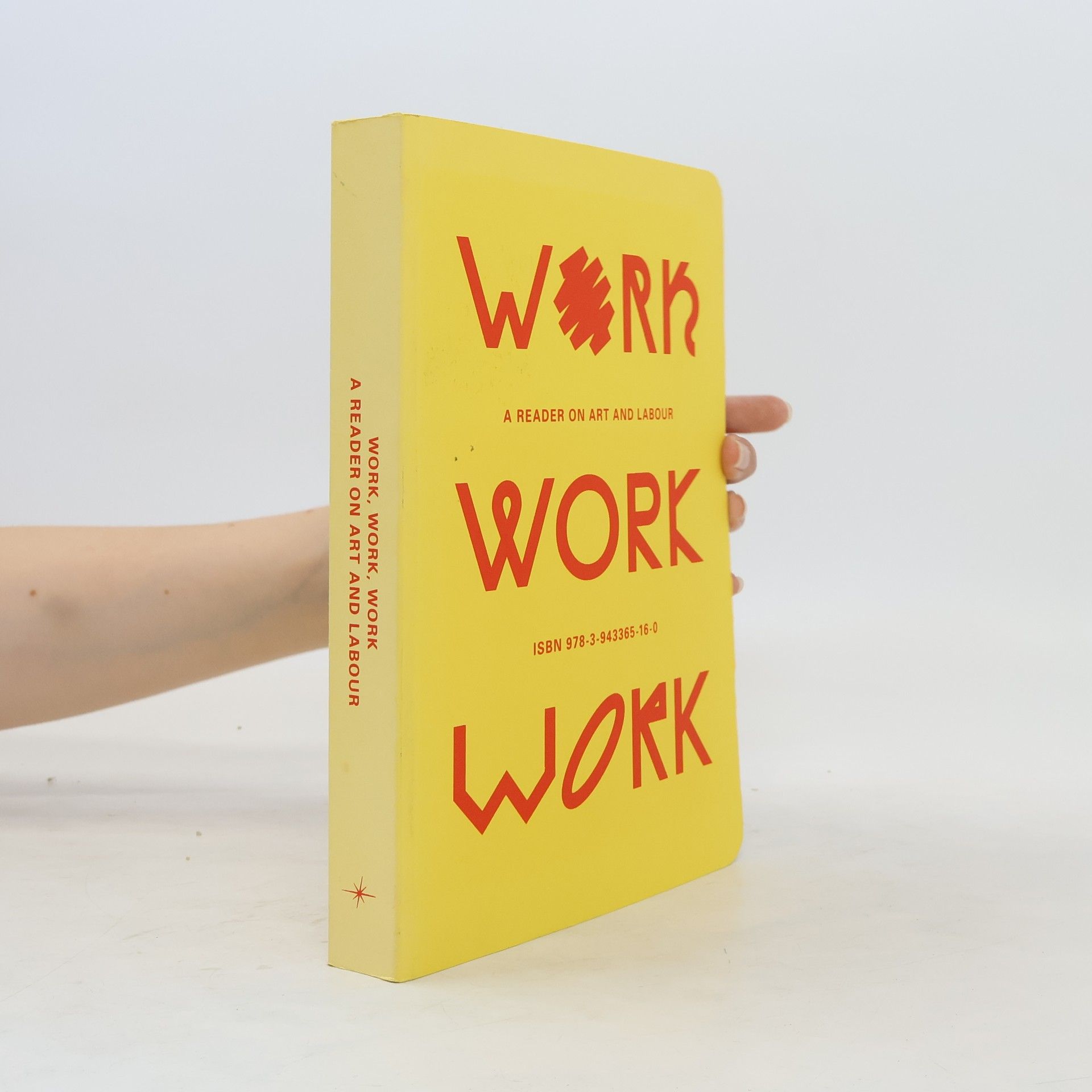 Cecilia Widenheim Work, work, work : a reader on art and labour