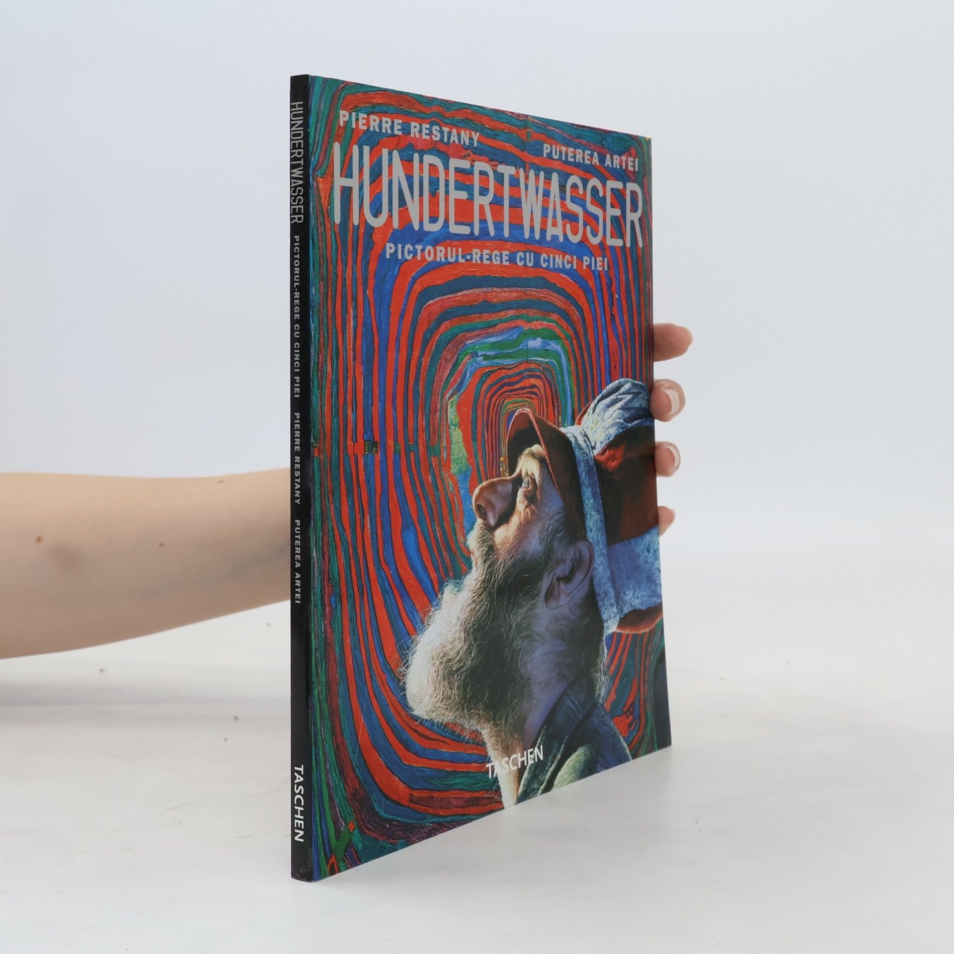 Pierre Restany Hundertwasser. Pictorul-rege cu cinci piei