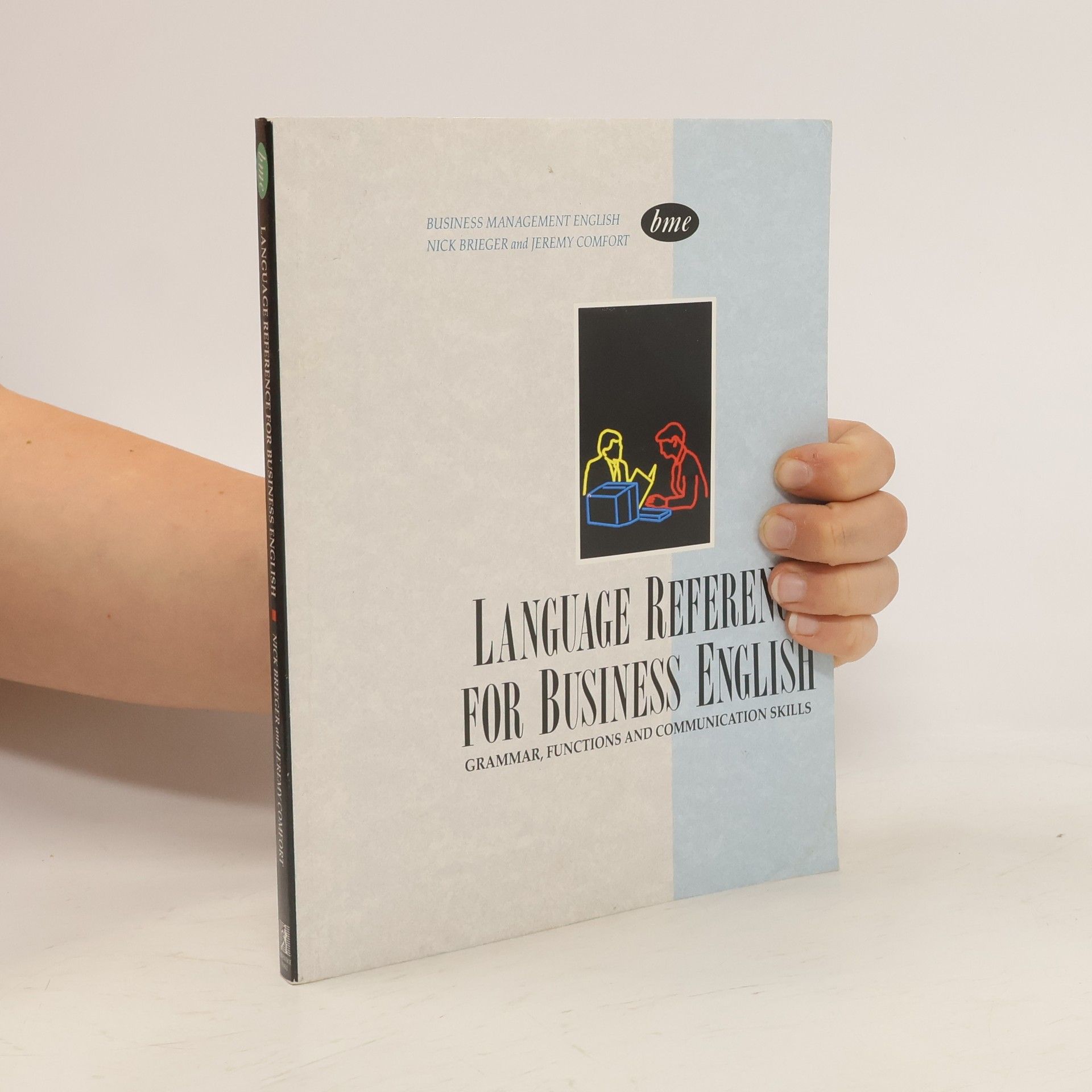 Nick Brieger Language reference for business English : grammar, functions and communication skills