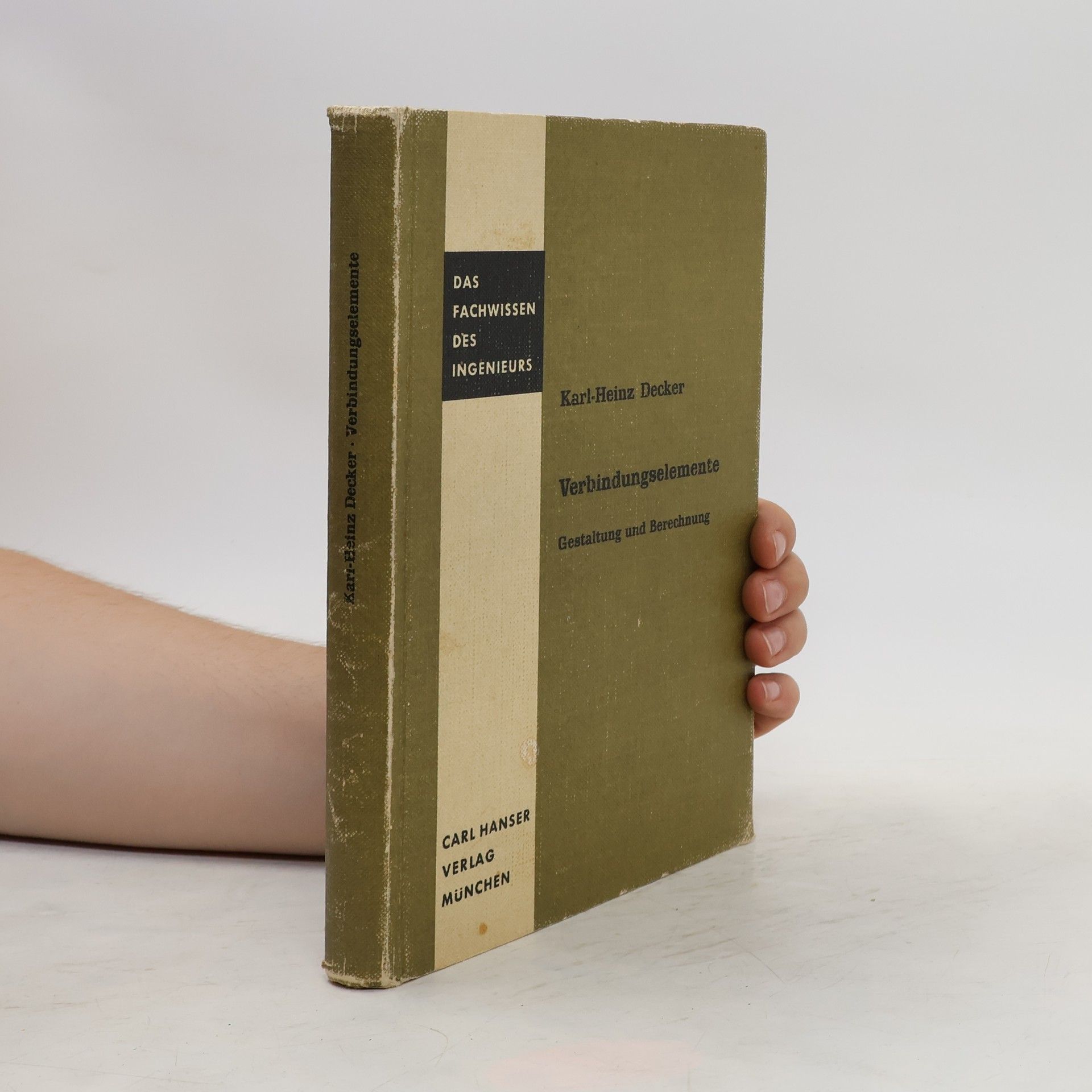 Karl-Heinz Decker Verbindungselemente. Gestaltung und Berechnung