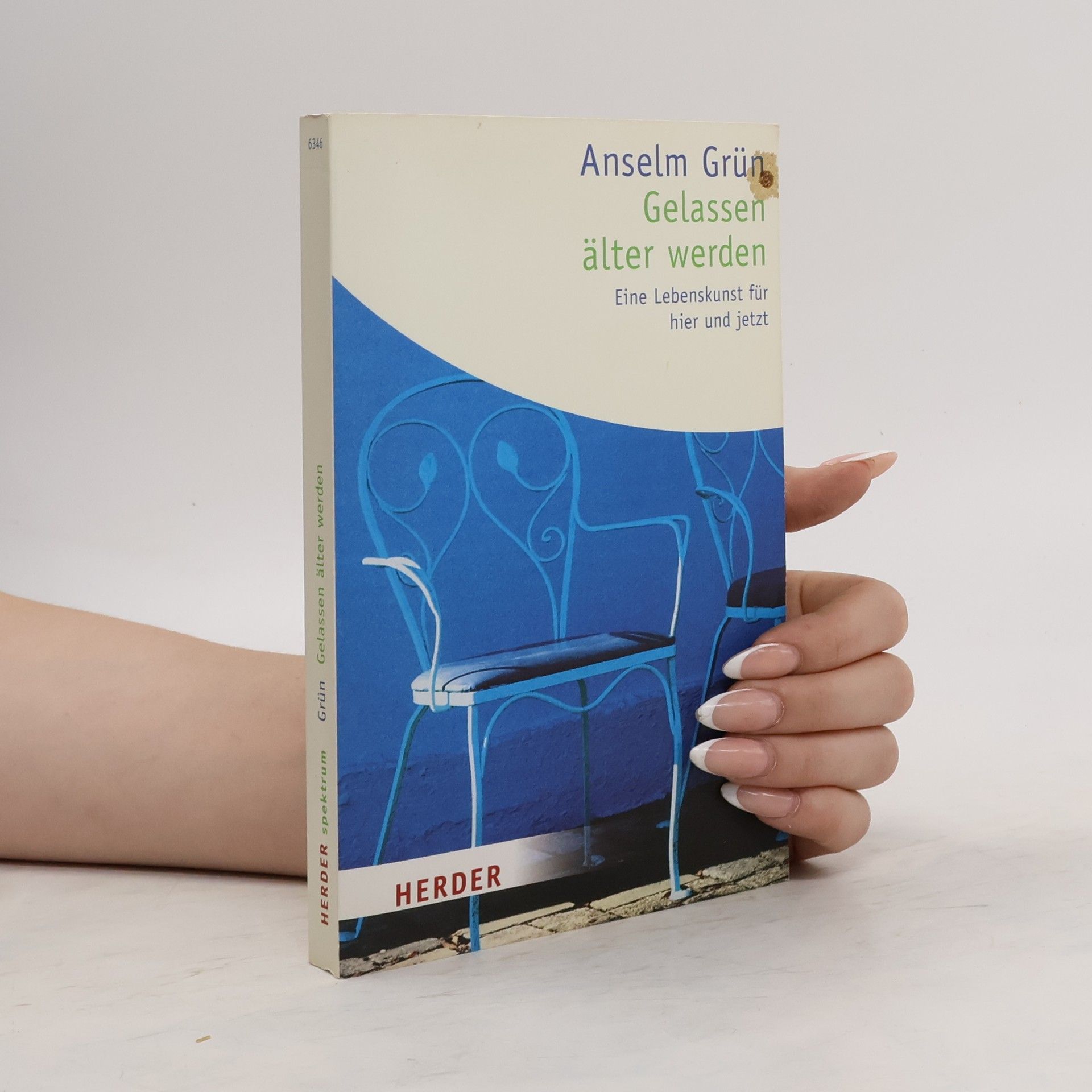 Anselm Grün Gelassen älter werden. Eine Lebenskunst für hier und jetzt