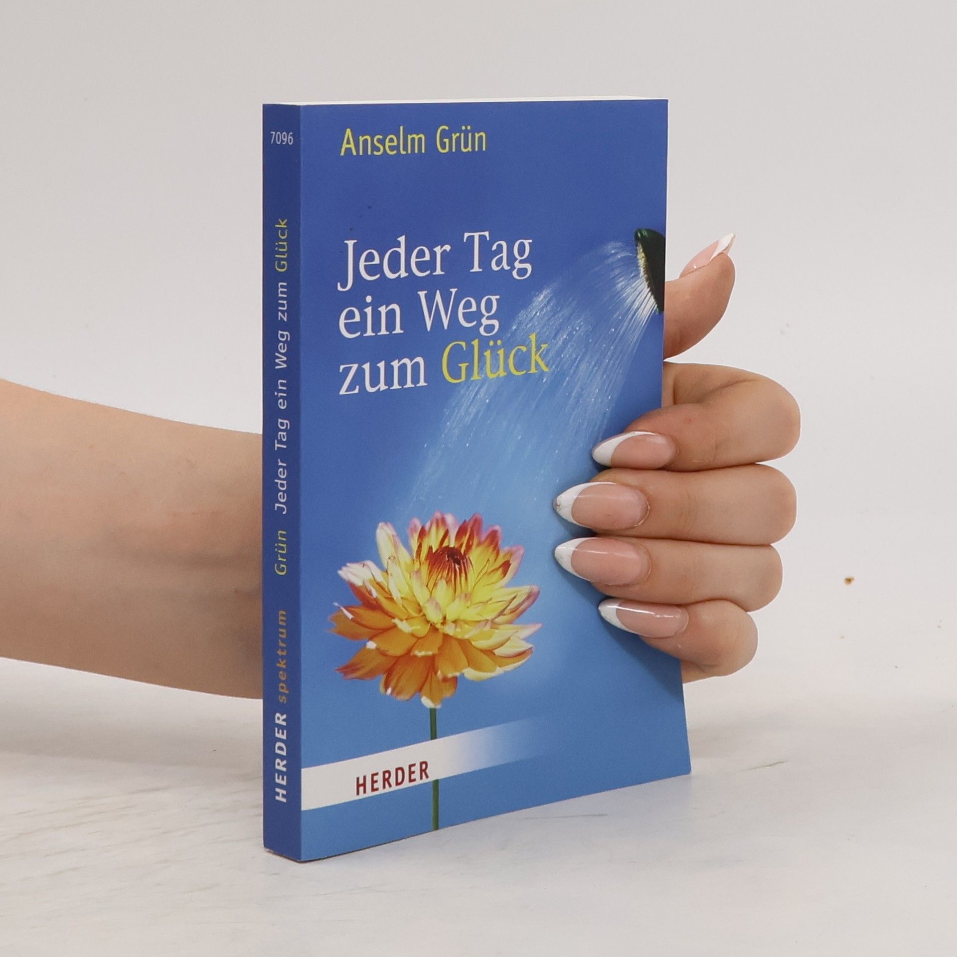 Anselm Grün Jeder Tag ein Weg zum Glück