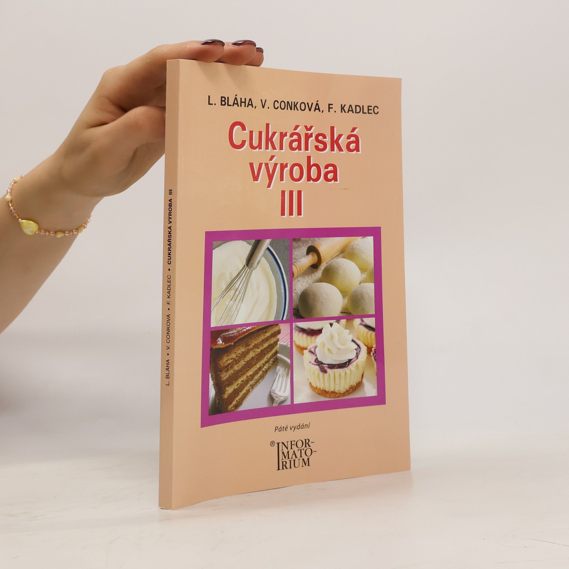 Ludvík Bláha Cukrářská výroba III : pro 3. ročník oboru vzdělání Cukrář