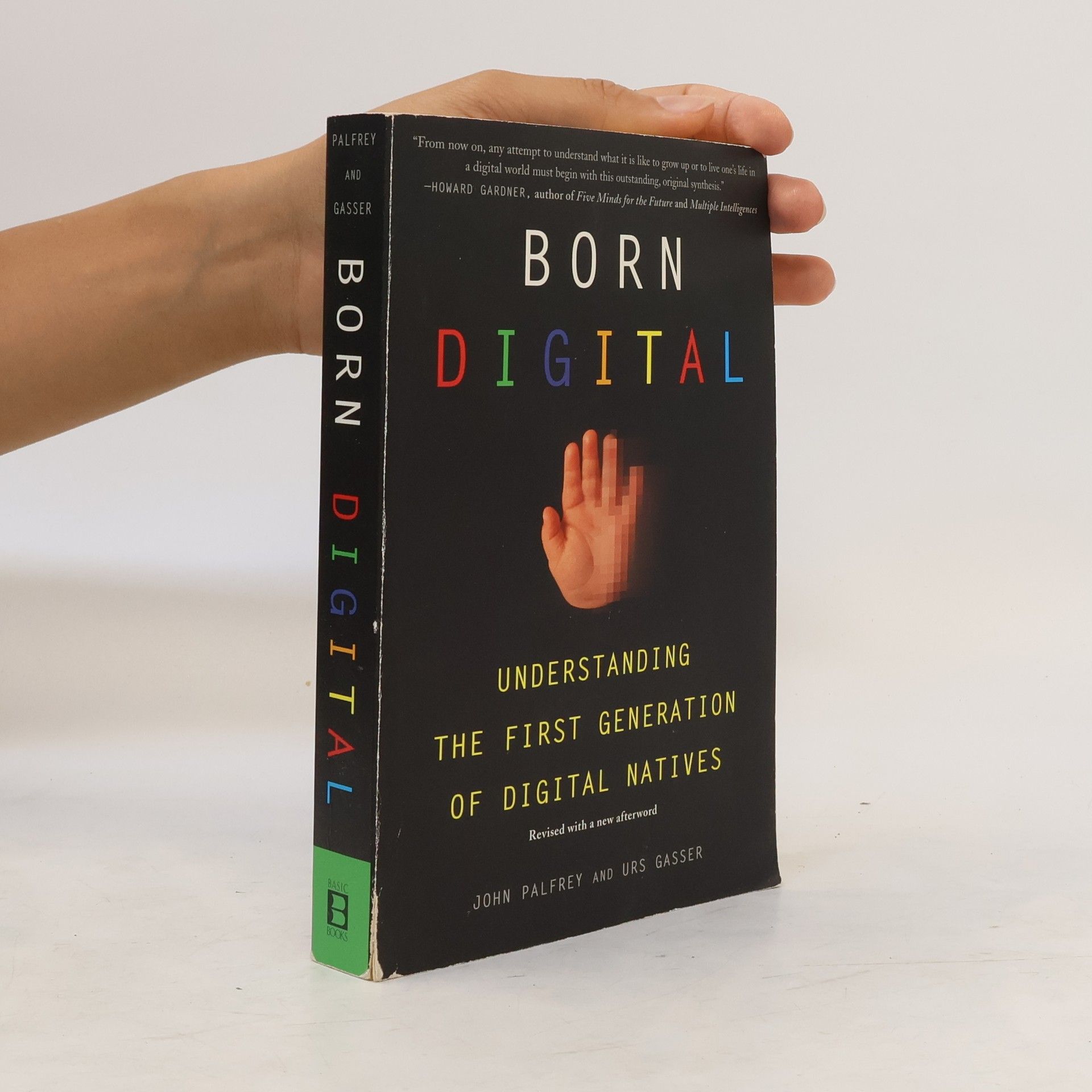 John G. Palfrey Born digital. Understanding the first generation of digital natives