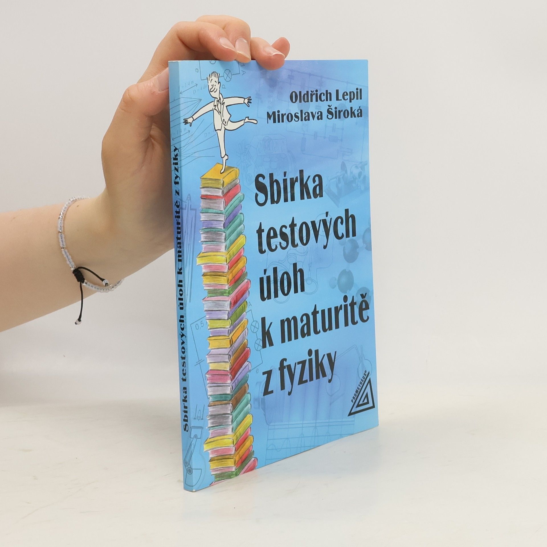 Oldřich Lepil Sbírka testových úloh k maturitě z fyziky