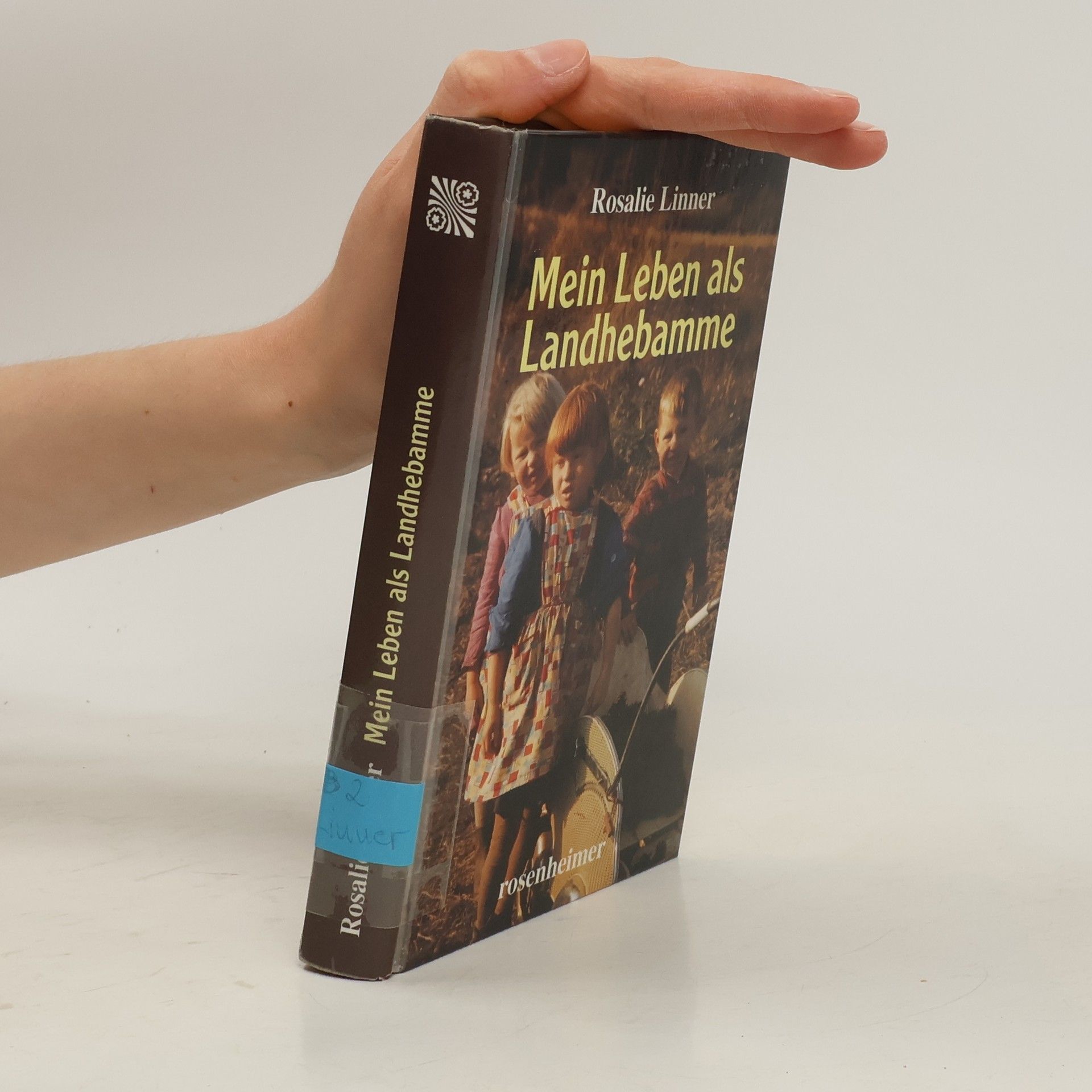 Rosalie Linner Mein Leben als Landhebamme