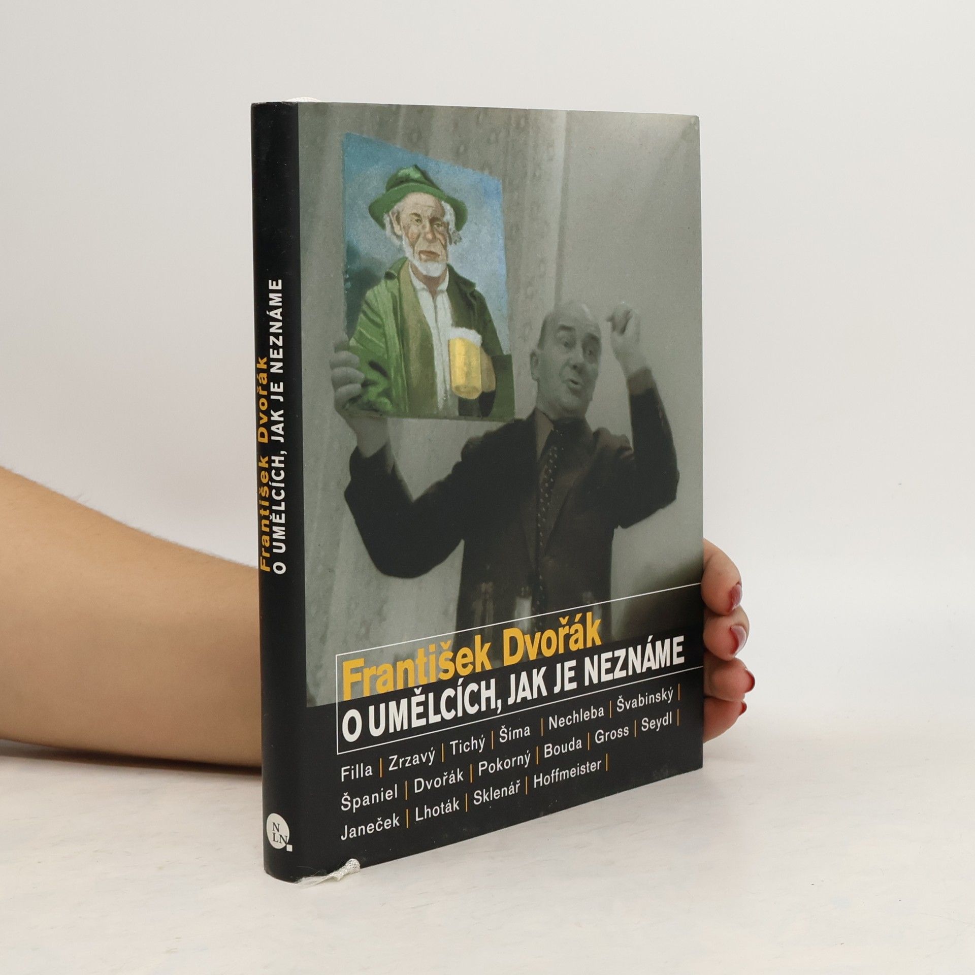 František Dvořák O umělcích, jak je neznáme