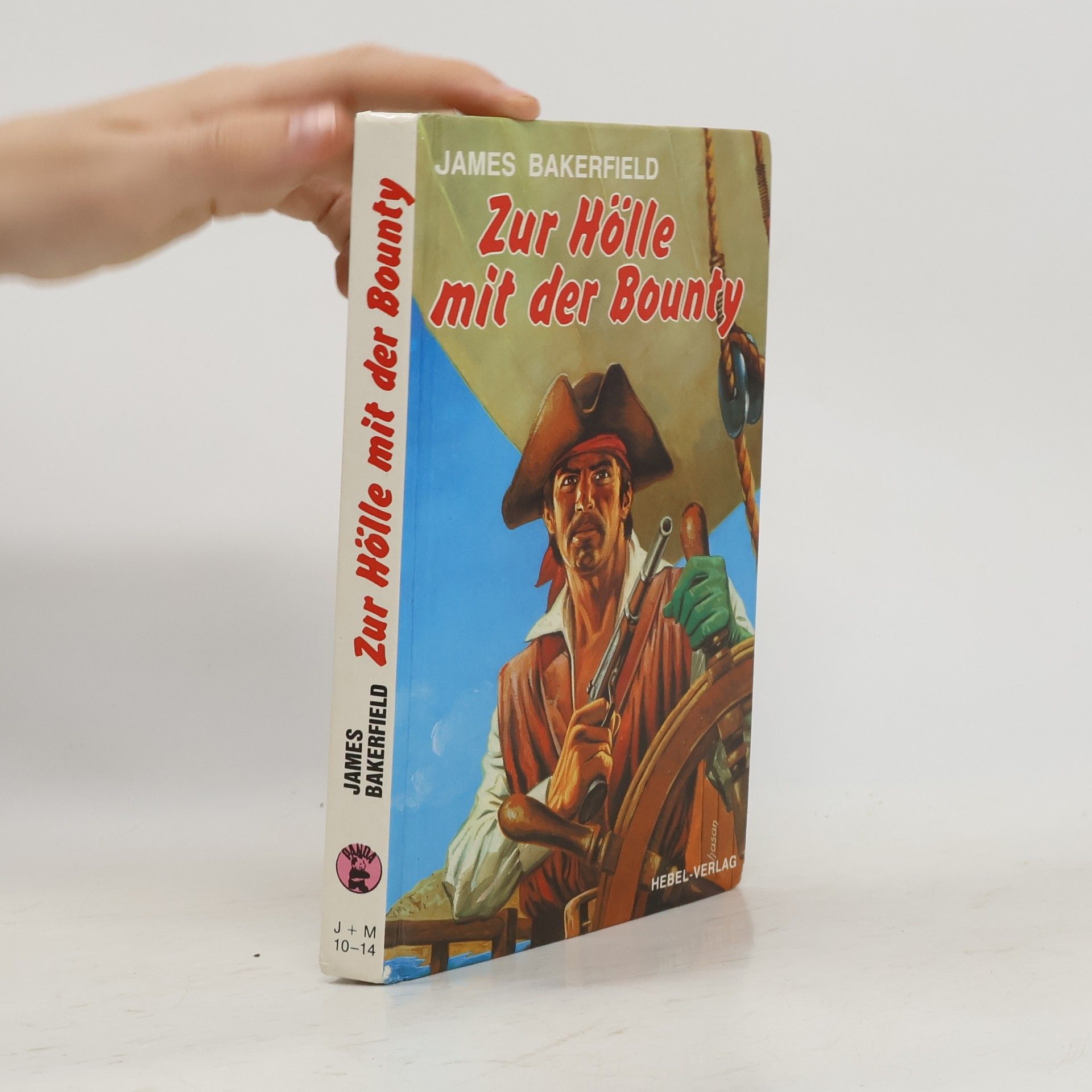 James Bakerfield Zur Hölle mit der bounty