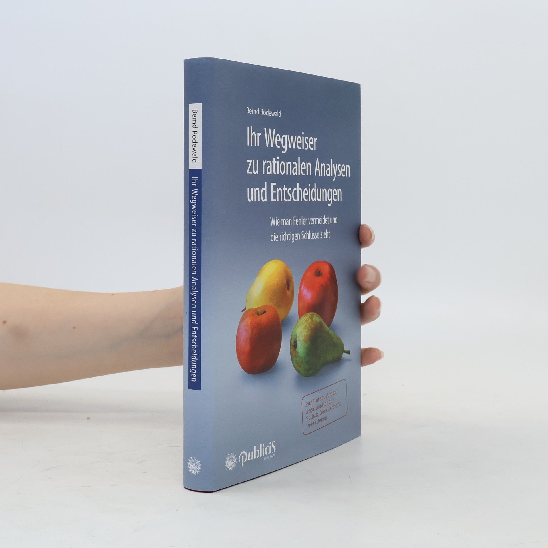 Bernd Rodewald Ihr Wegweiser zu rationalen Analysen und Entscheidungen