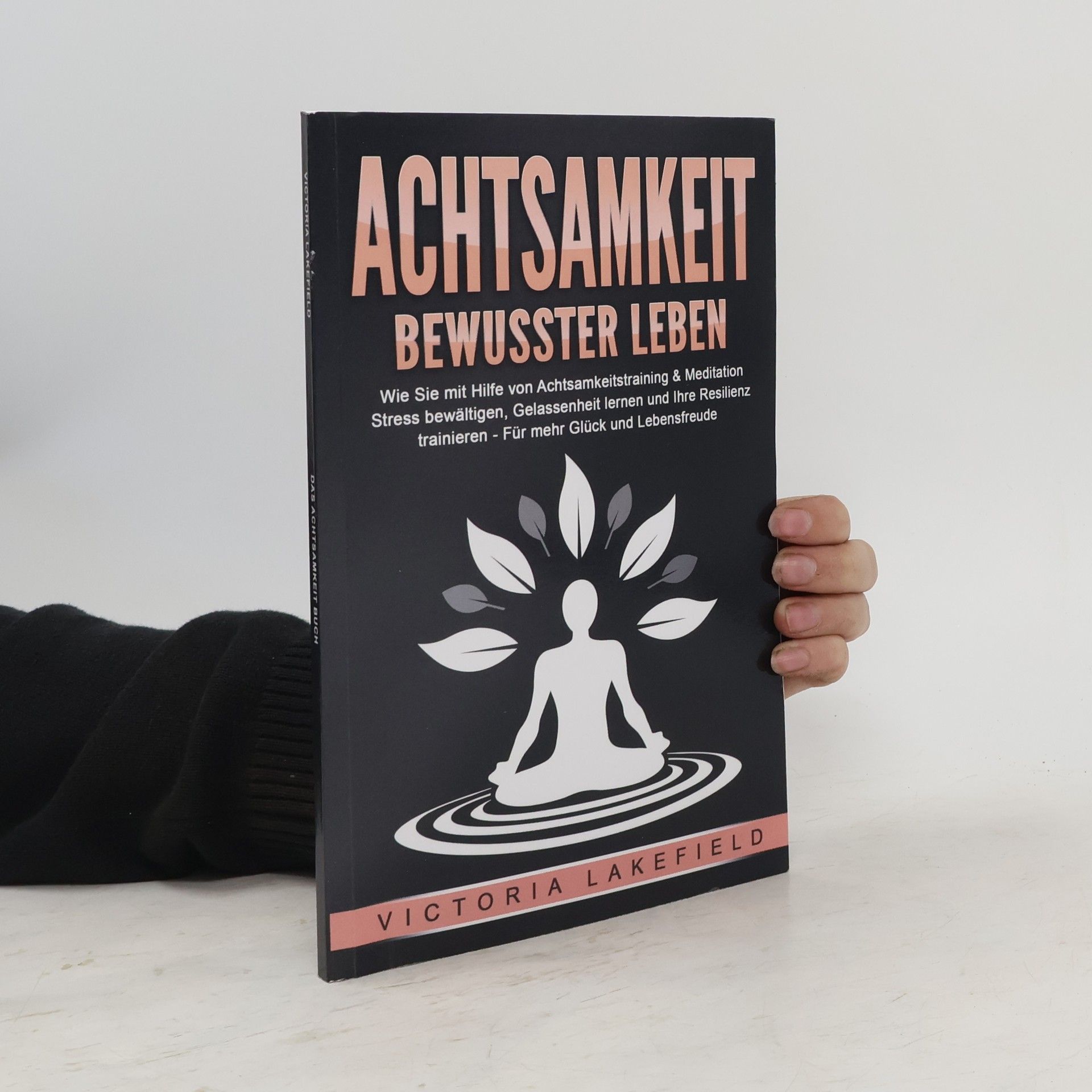 Victoria Lakefield Achtsamkeit - bewusster leben
