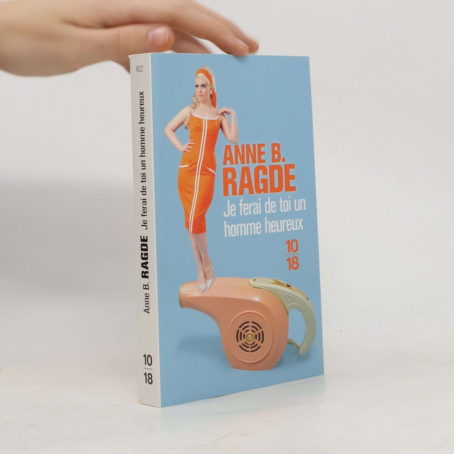 Anne B. Ragde Je ferai de toi un homme heureux