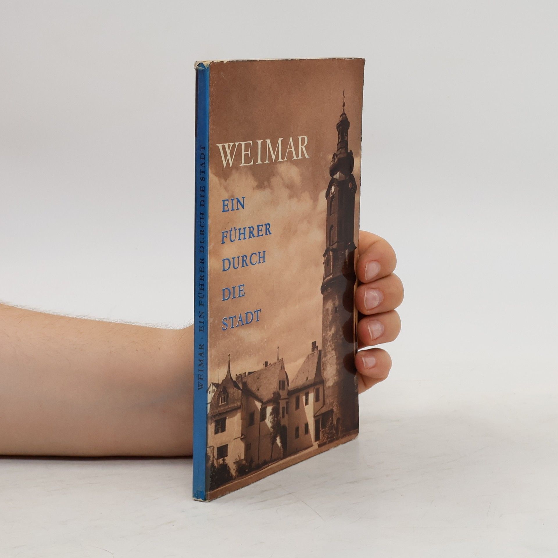 Autores varios Weimar : ein Führer durch die Stadt