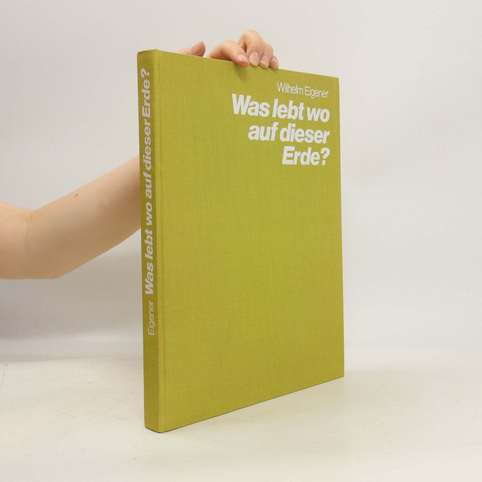 Wilhelm Eigener Was lebt wo auf dieser Erde?