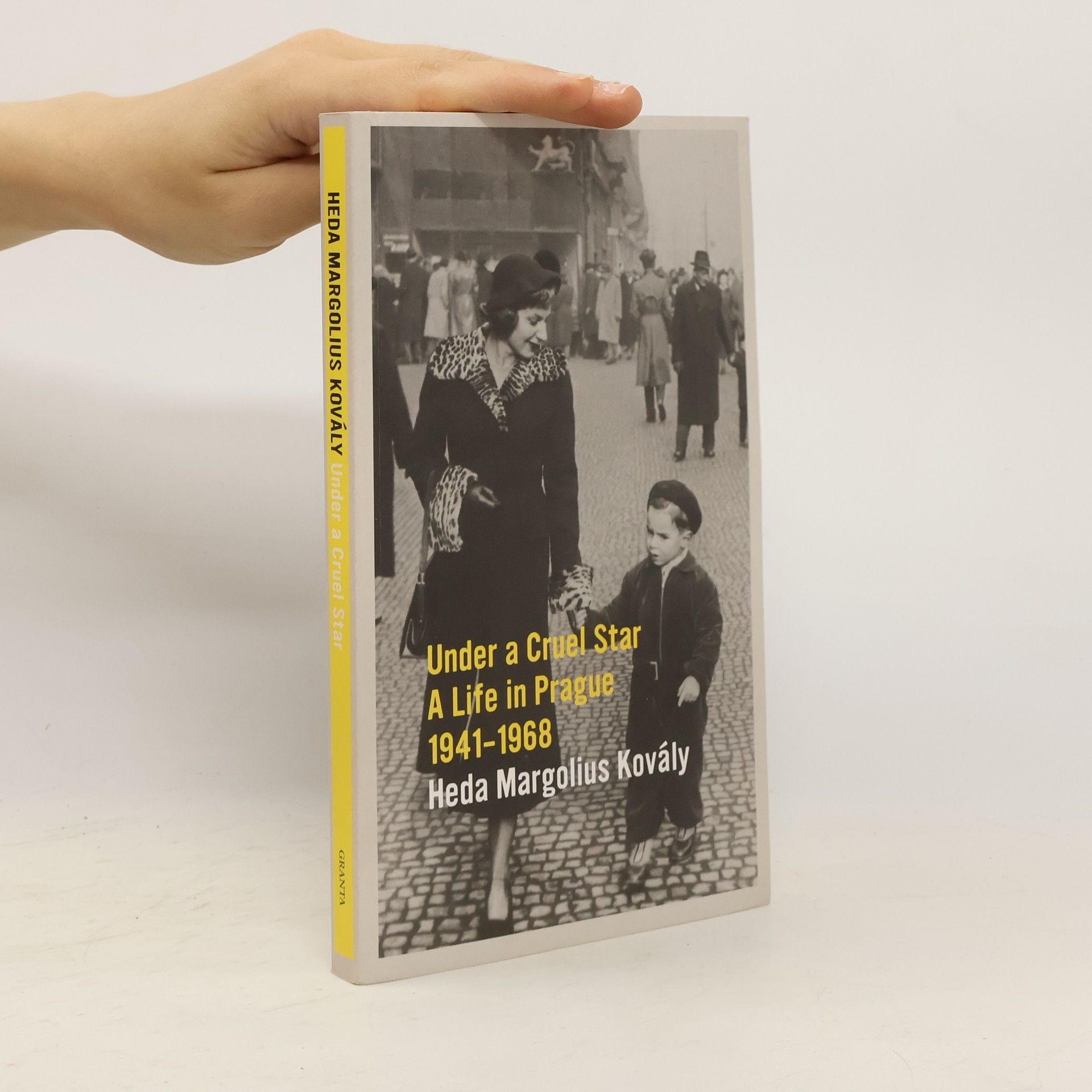 Heda Kovály Under a Cruel Star. A Life in Prague 1941 - 1968