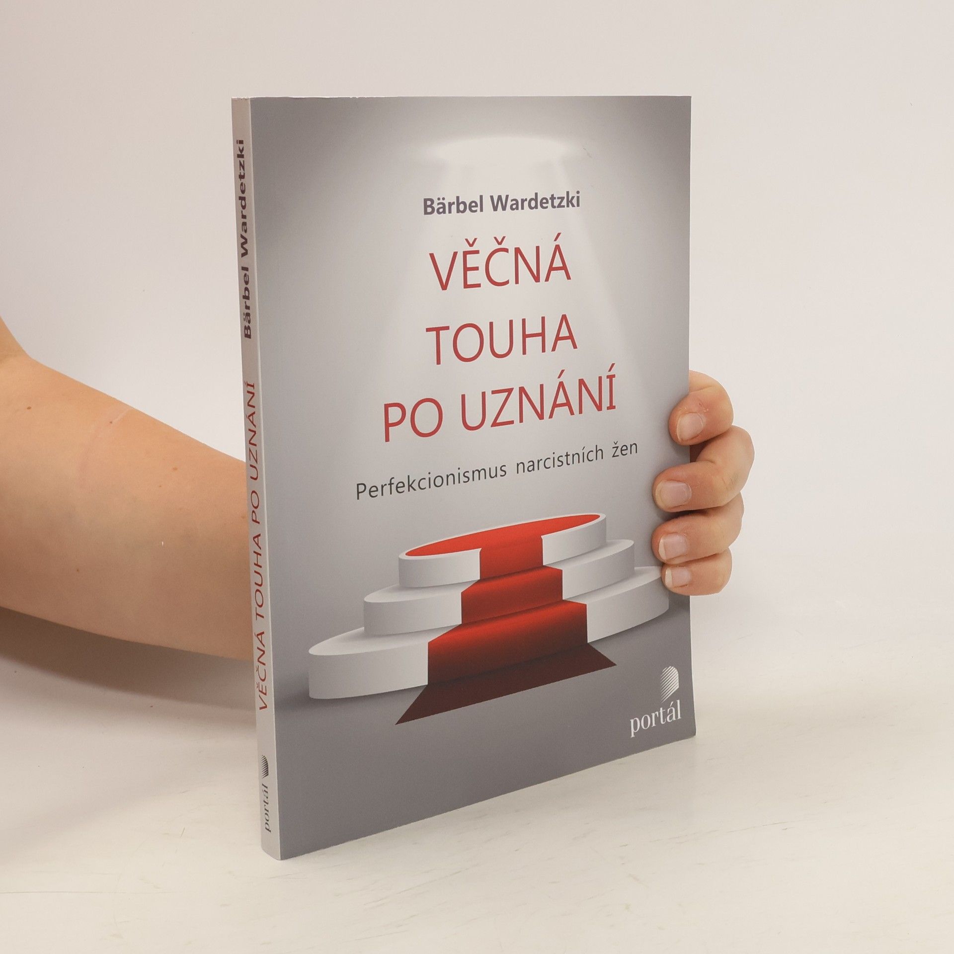 Bärbel Wardetzki Věčná touha po uznání: perfekcionismus narcistních žen