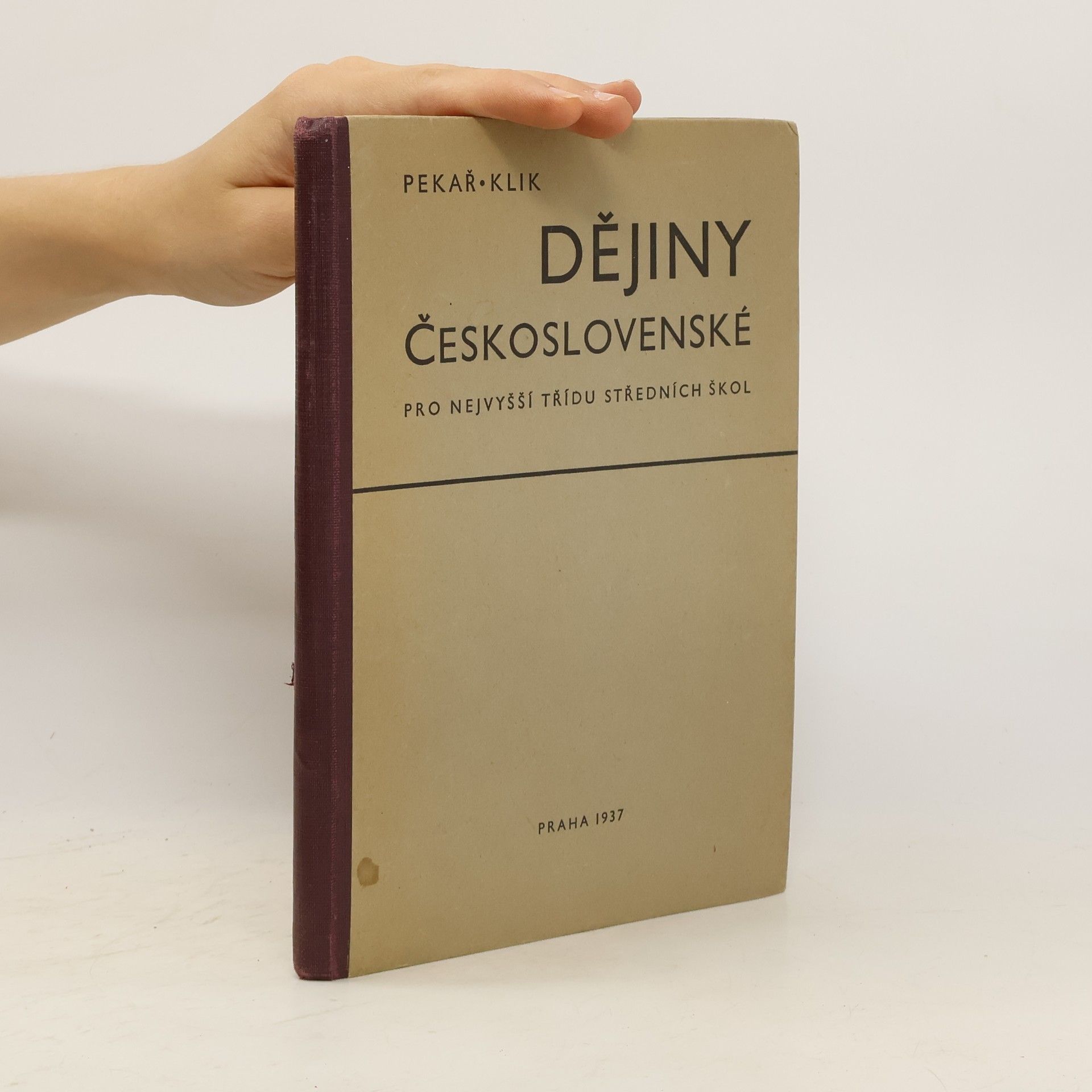 Josef Pekař Dějiny Československé. Pro nejvyšší třídu středních škol