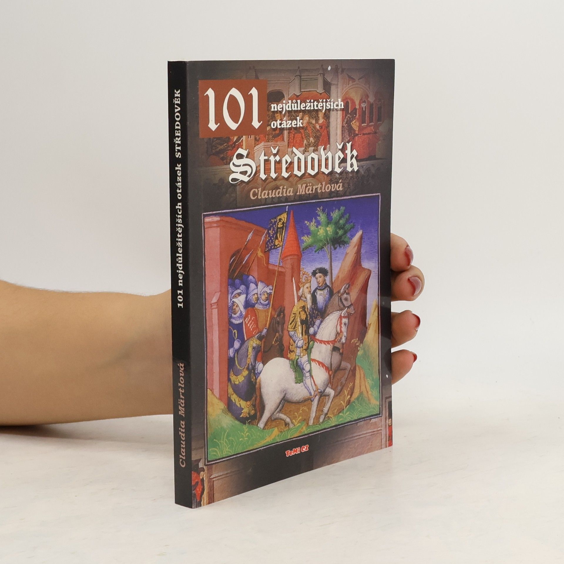 Claudia Märtl Středověk : 101 nejdůležitějších otázek