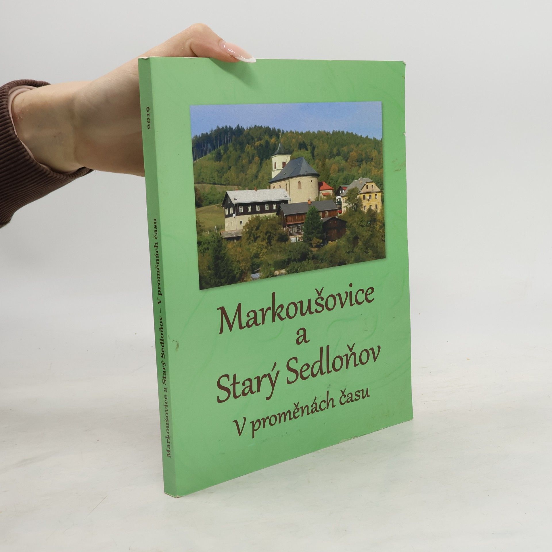 Josef Dvořák Markoušovice a Starý Sedloňov. V proměnách času
