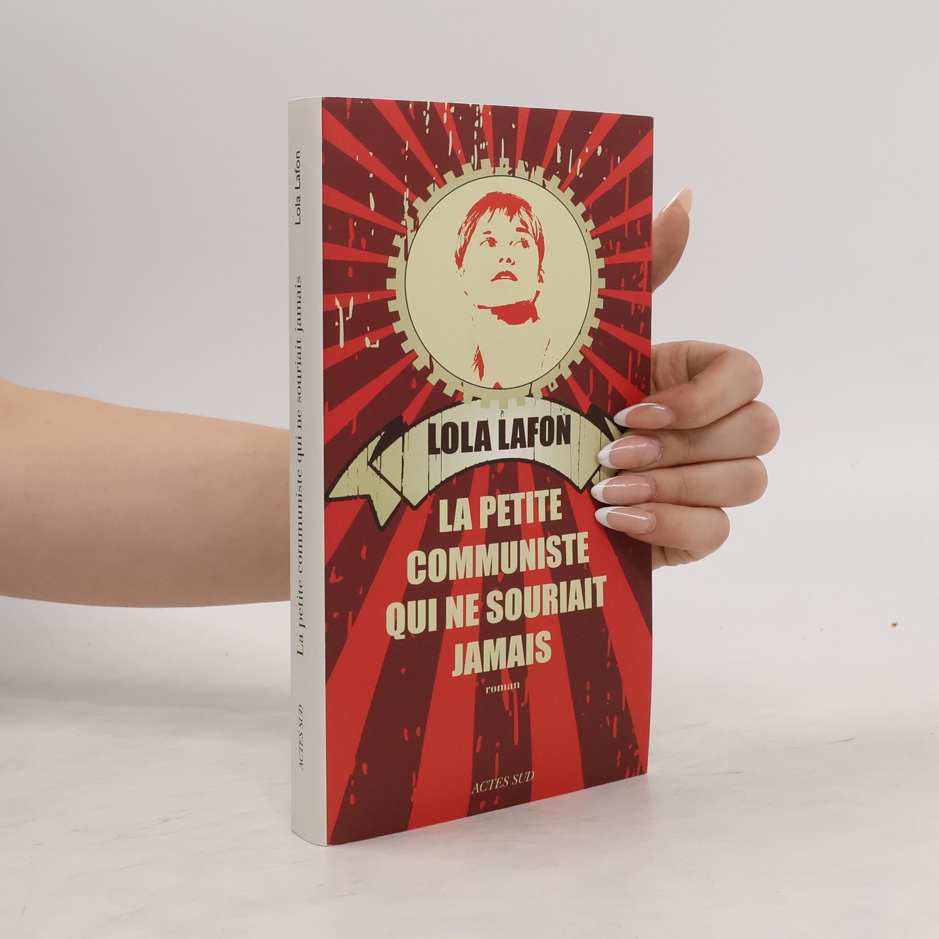 Lola Lafon La petite communiste qui ne souriait jamais. Die kleine Kommunistin, die niemals lächelte, französische Ausgabe