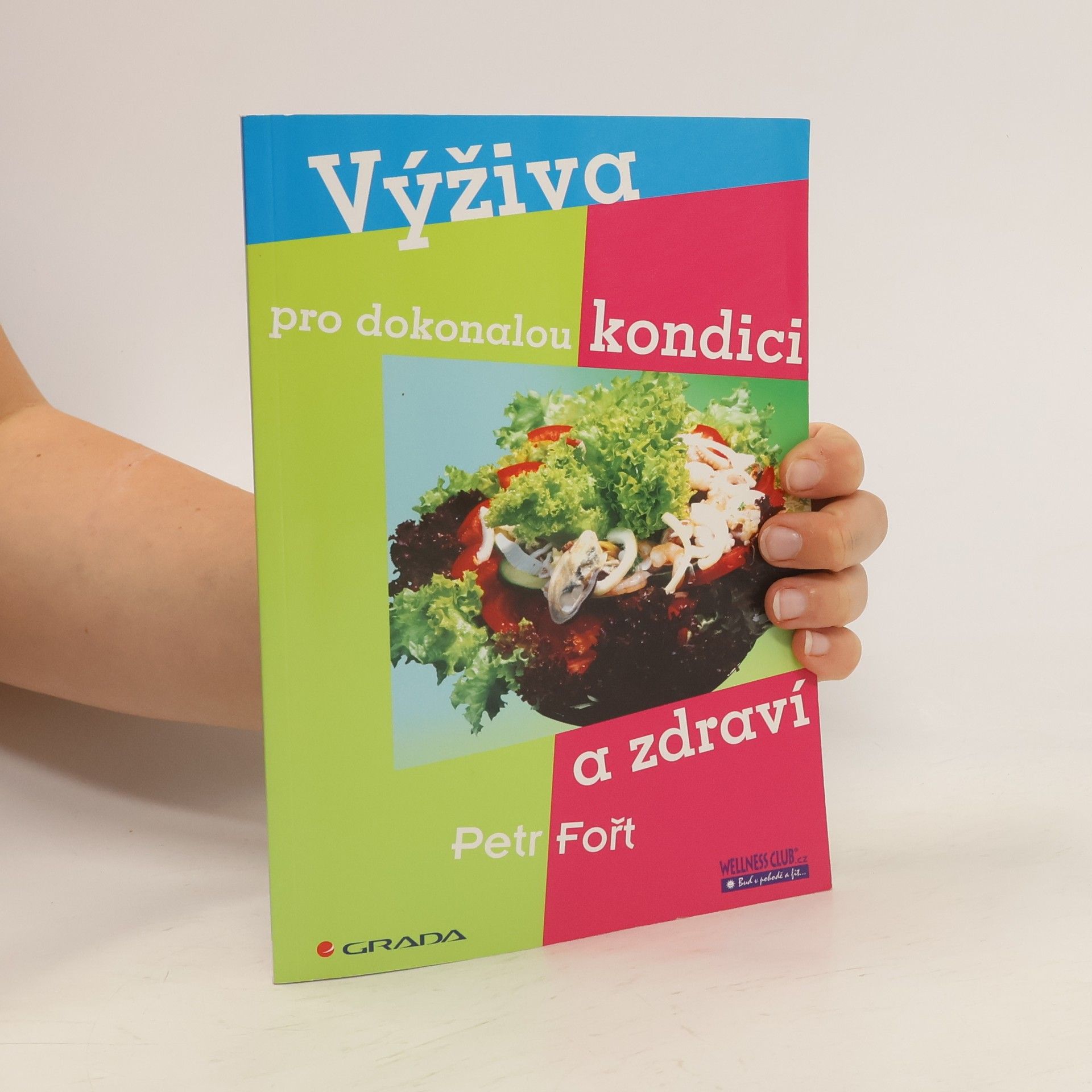 Petr Fořt Výživa pro dokonalou kondici a zdraví
