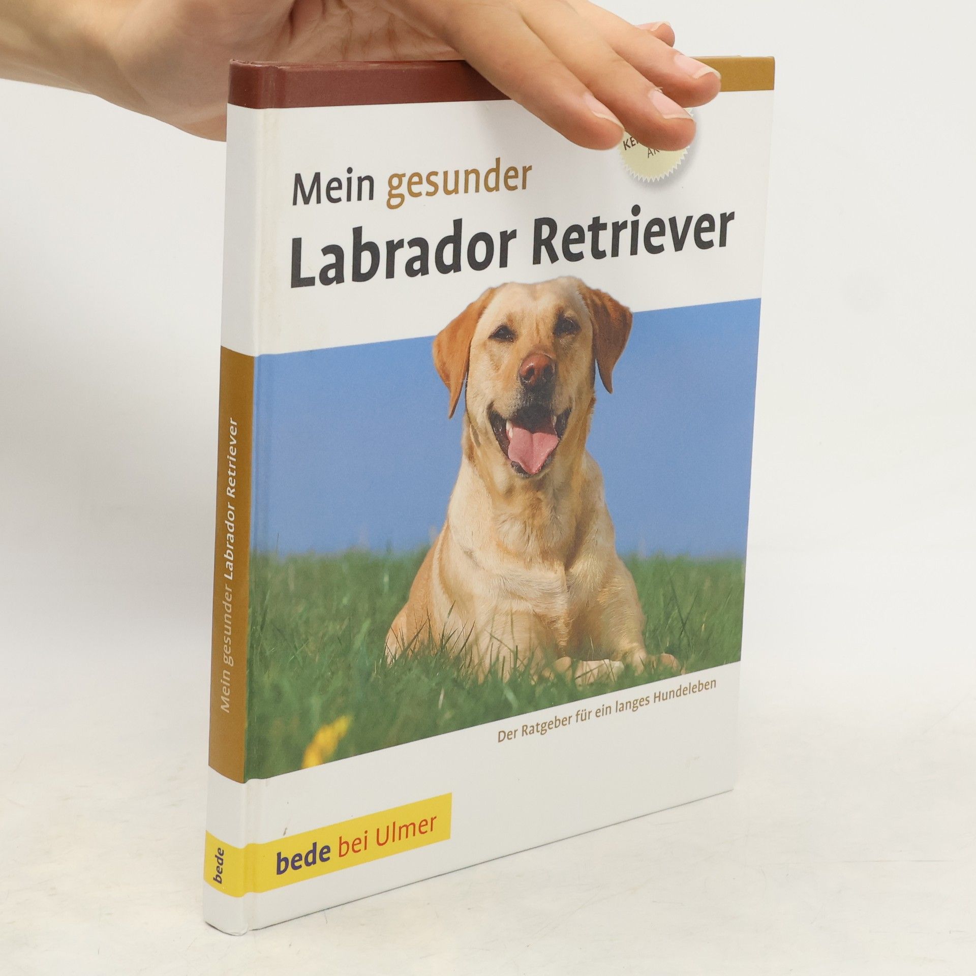 Lowell Ackerman Mein gesunder Labrador Retriever