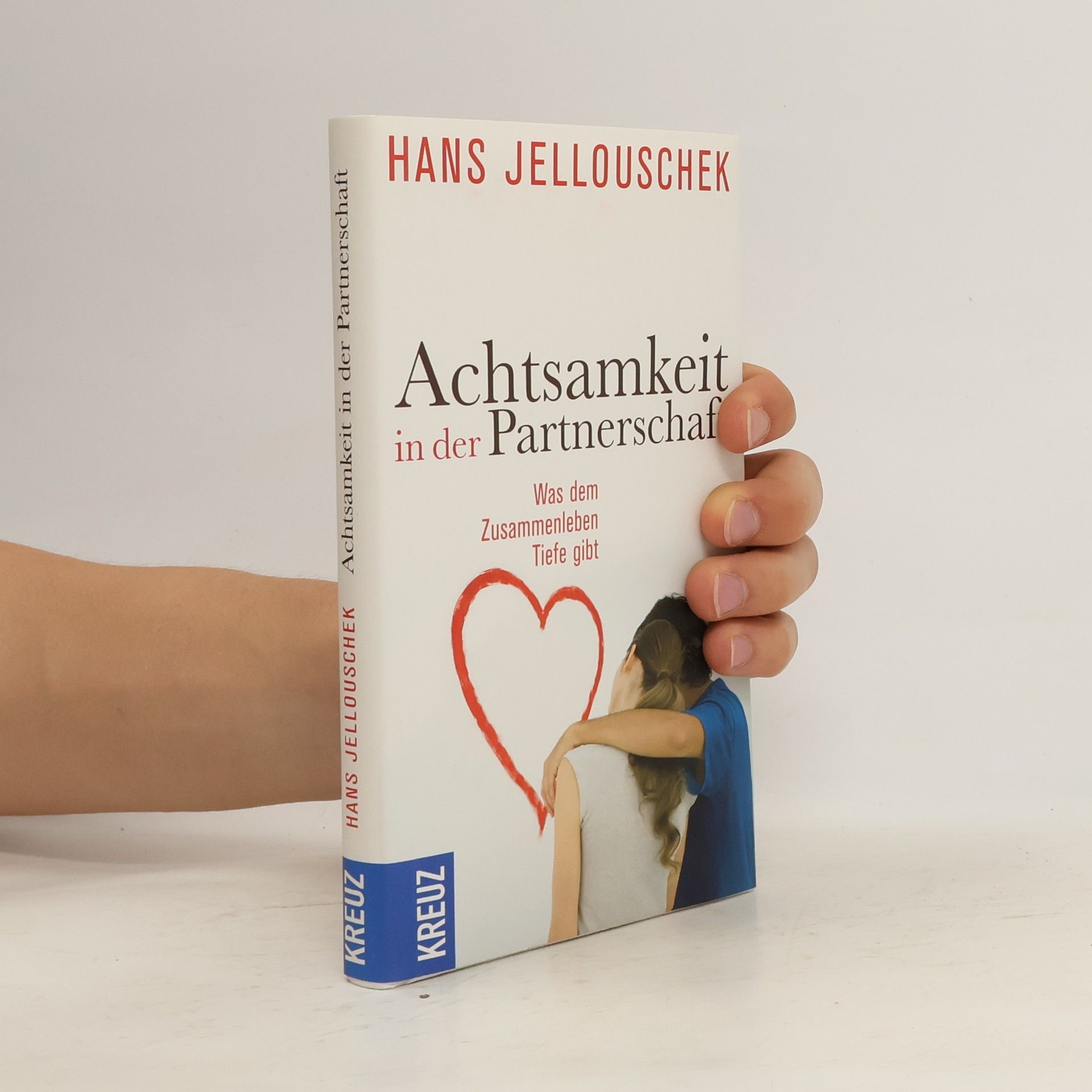 Hans Jellouschek Achtsamkeit in der Partnerschaft