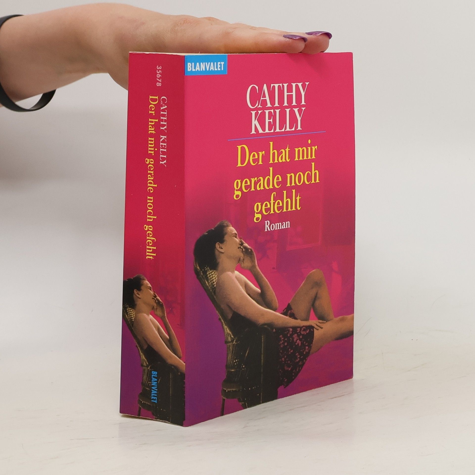 Cathy Kelly Der hat mir gerade noch gefehlt