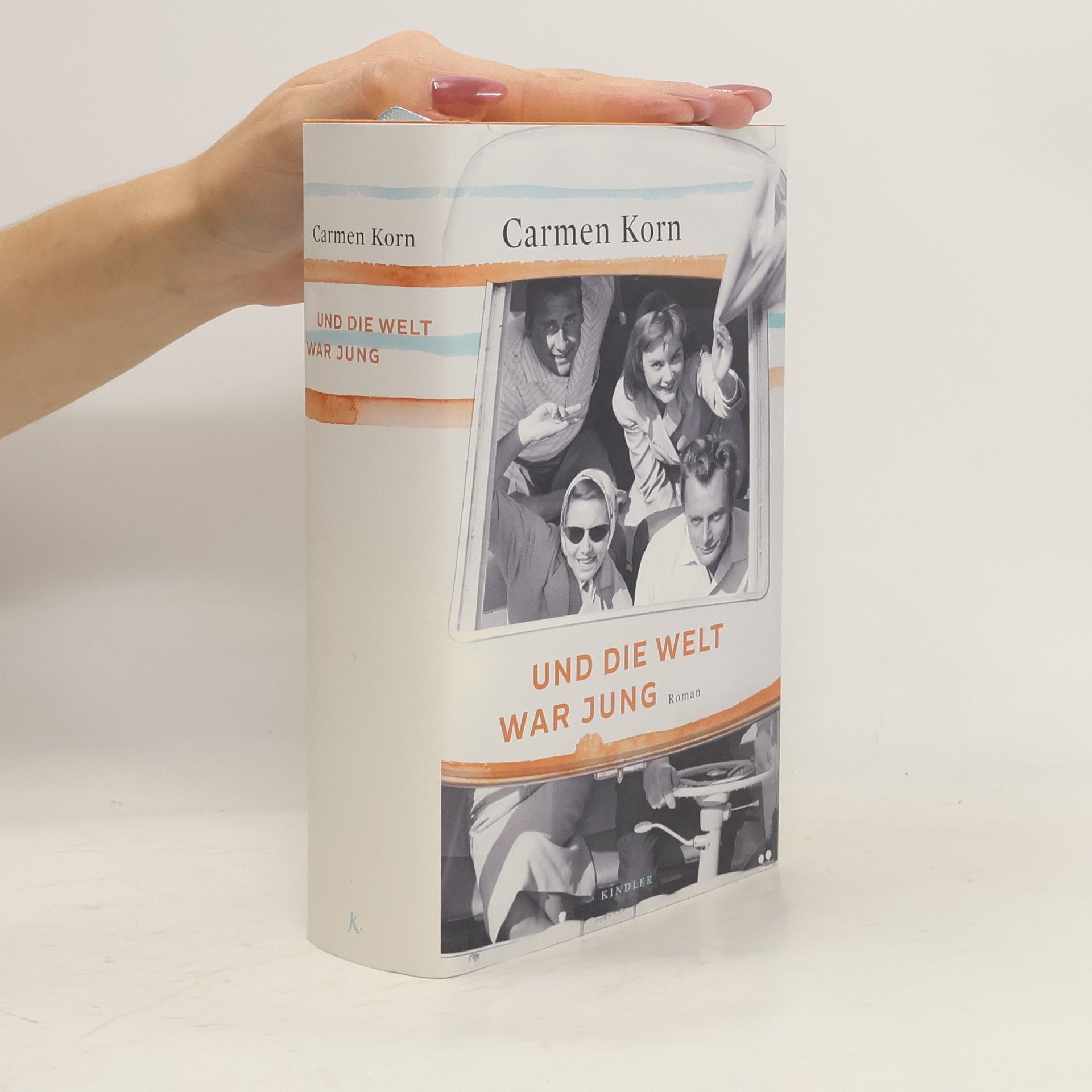 Carmen Korn Und die Welt war jung