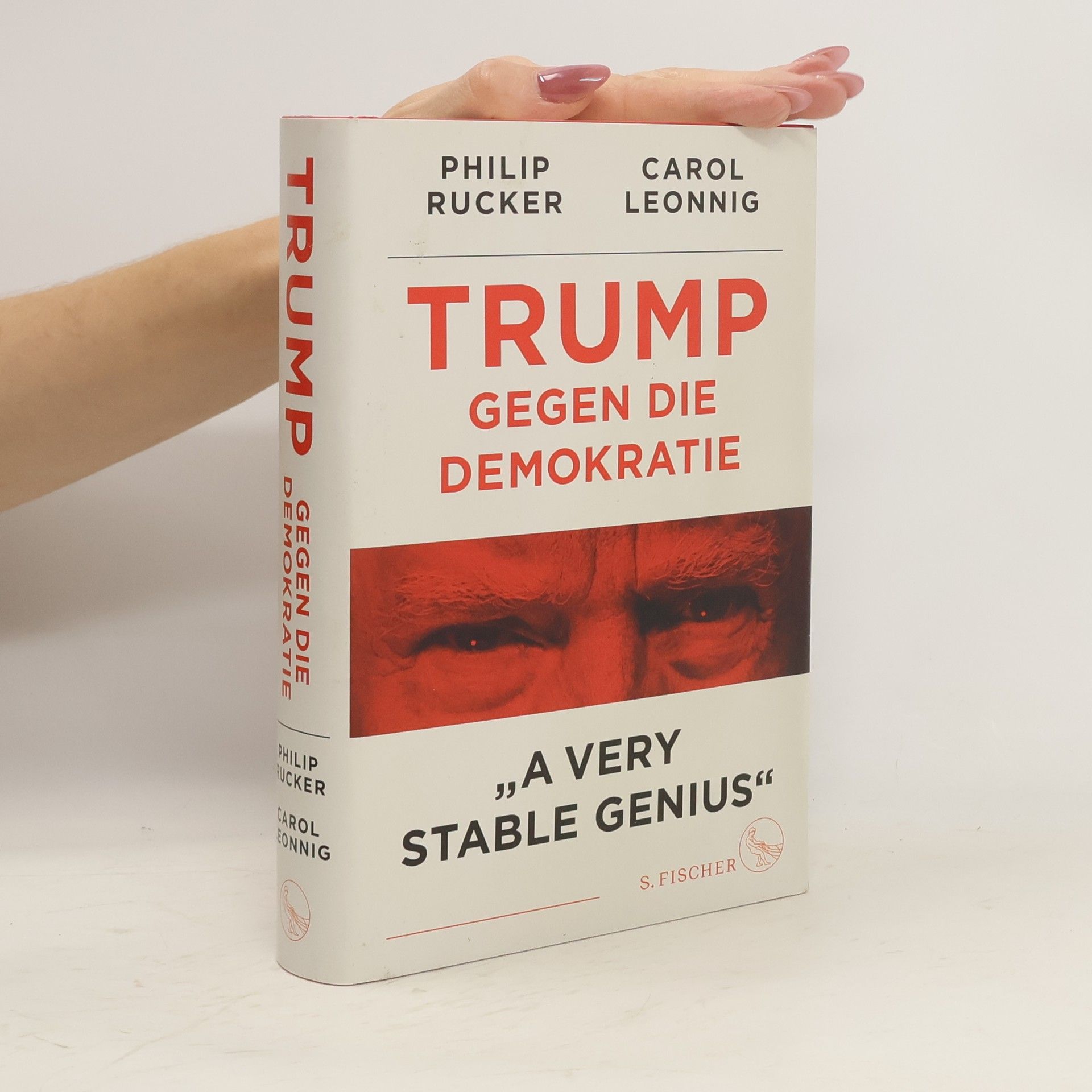 Carol Leonnig Trump gegen die Demokratie - »A Very Stable Genius«