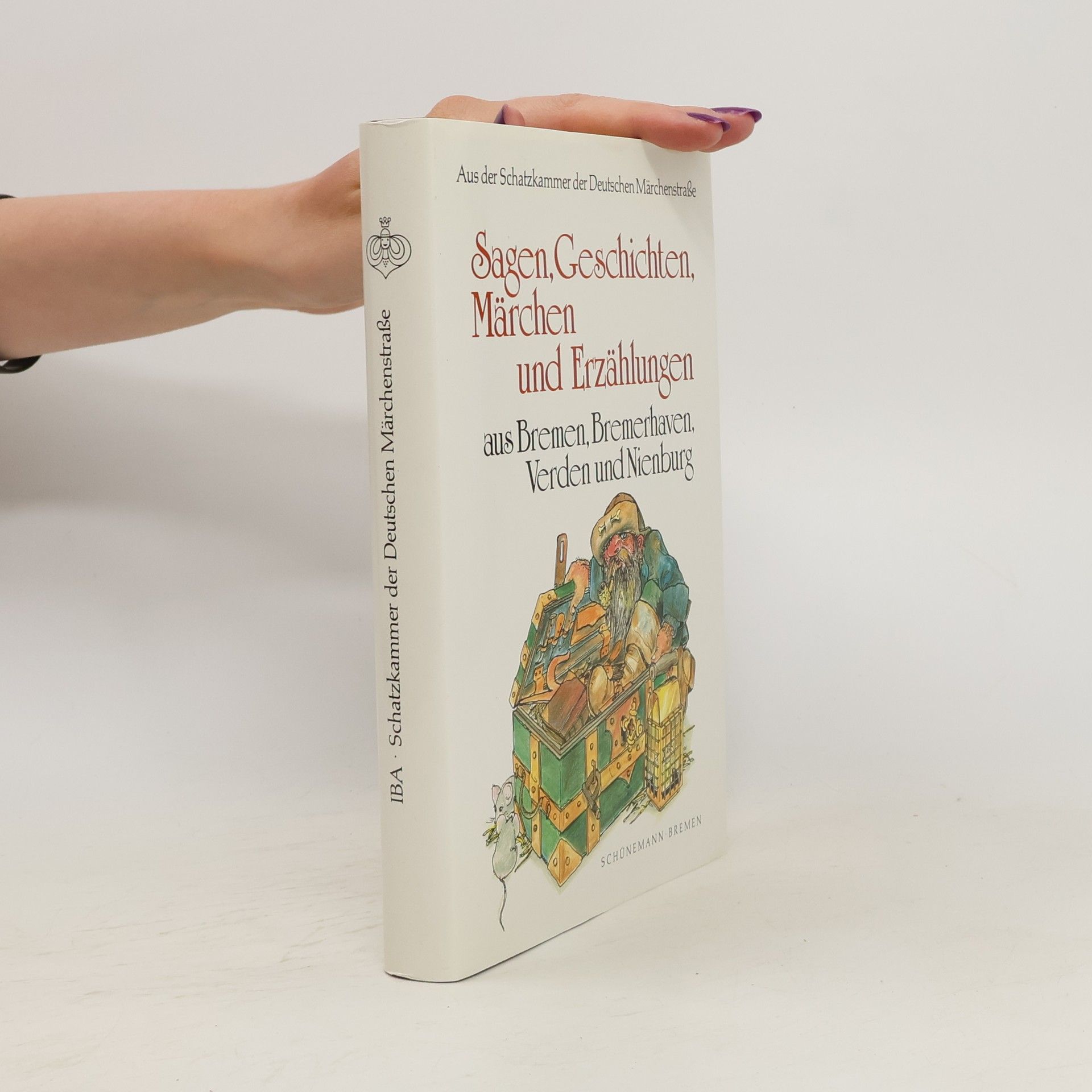 Eberhard Michael Iba Aus der Schatzkammer der Deutschen Märchenstraße. Sagen, Geschichten, Märchen, Erzählungen, Gedichte und Lieder aus Bremen, Bremerhaven, Verden und Nienburg.