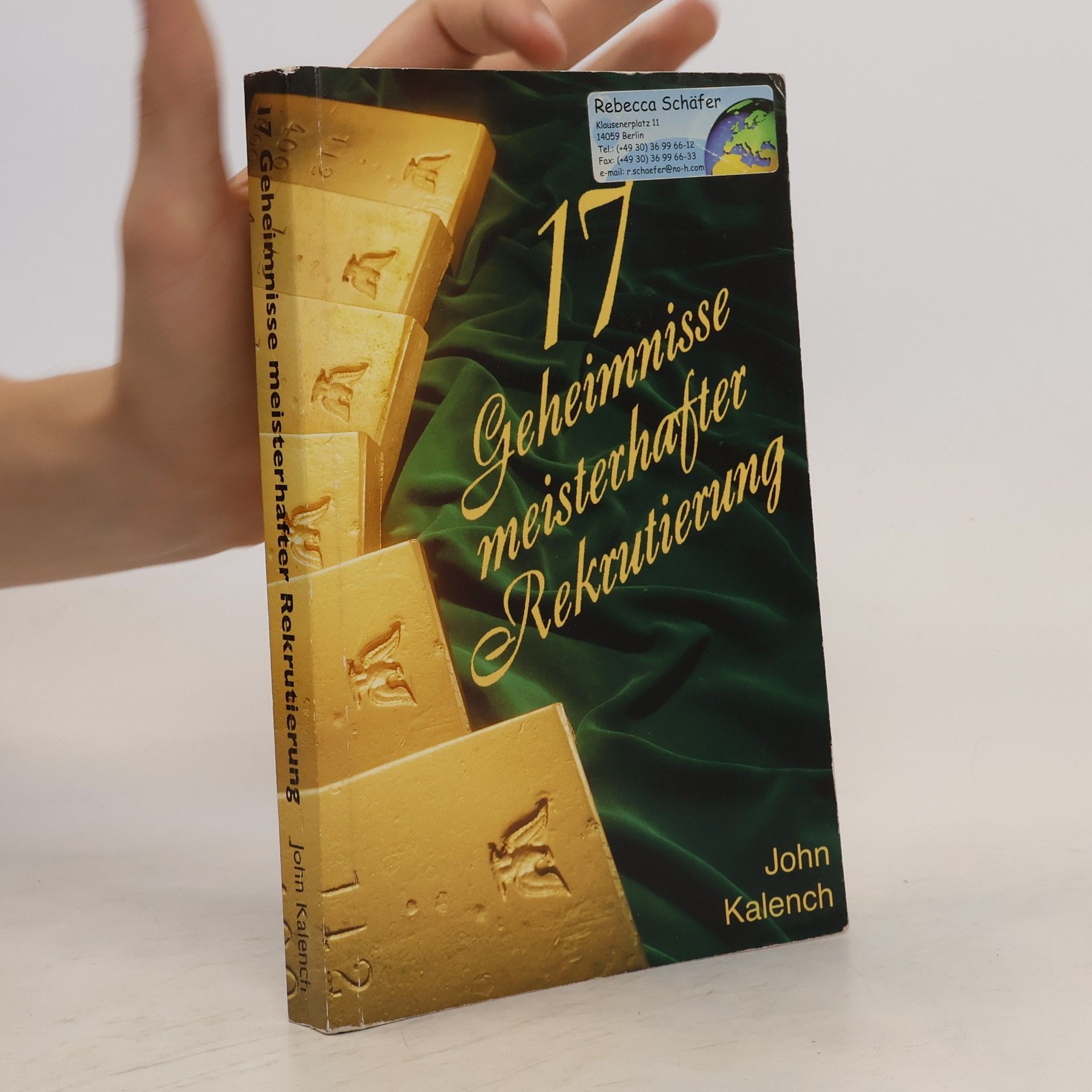 John Kalench 17 Geheimnisse meisterhafter Rekrutierung