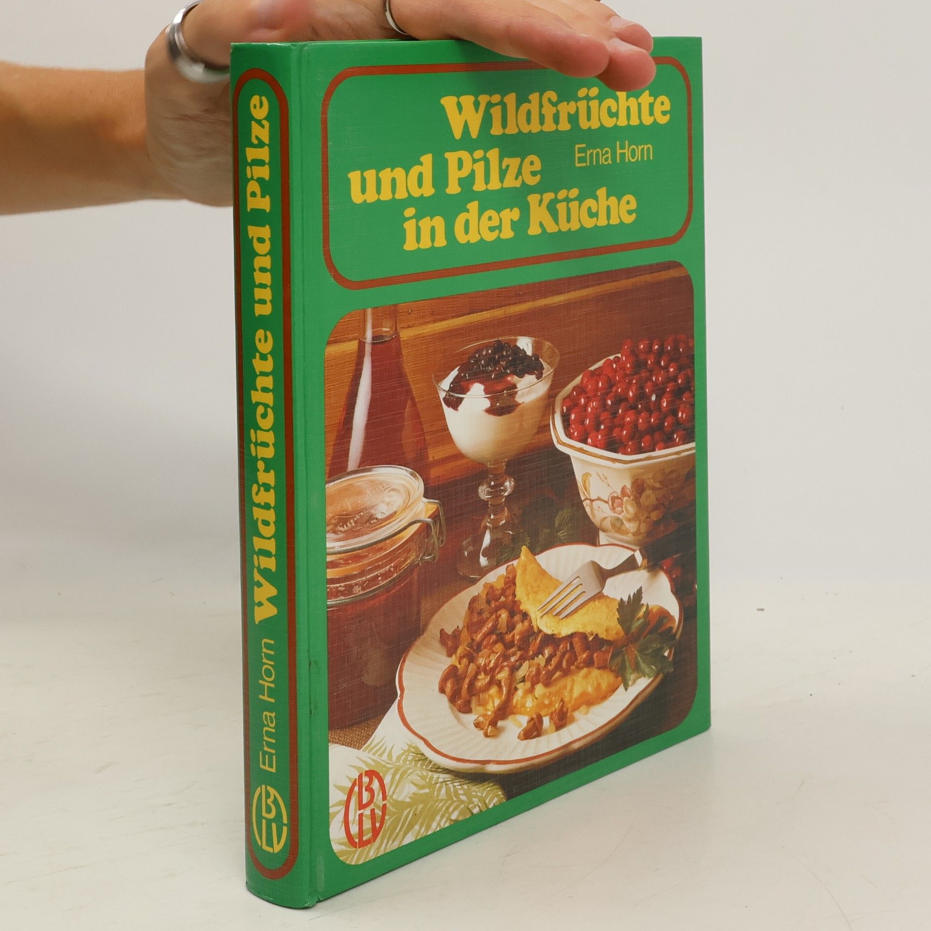 Erna Horn Wildfrüchte und Pilze in der Küche