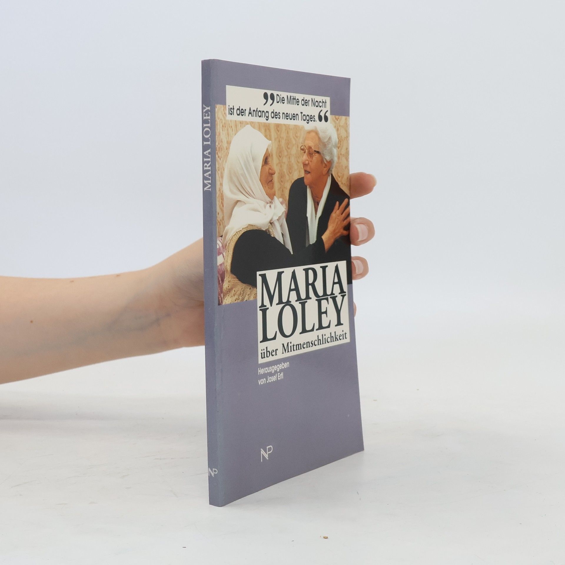 Josef Ertl Maria Loley über Mitmenschlichkeit