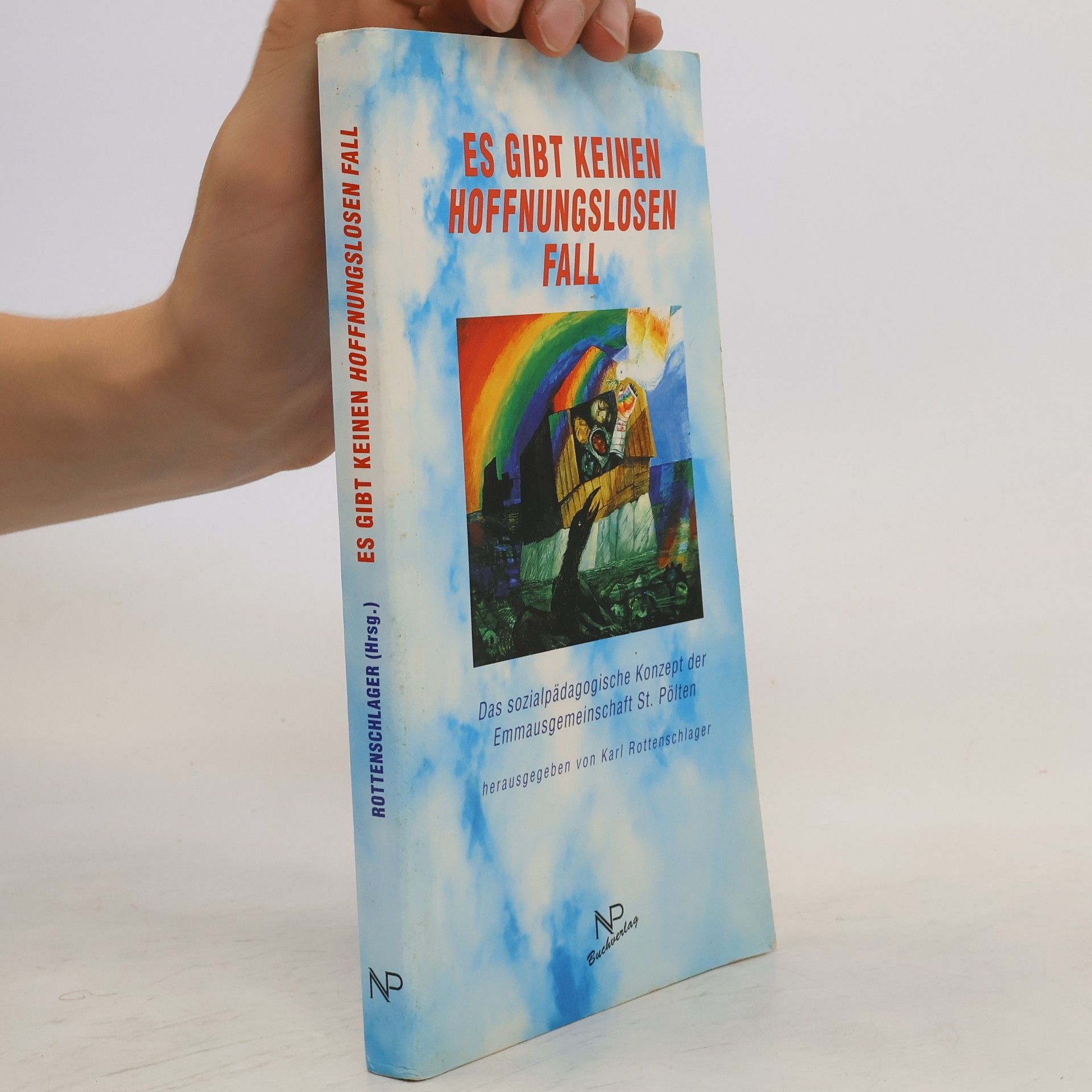 Karl Rottenschlager Es gibt keinen hoffnungslosen Fall