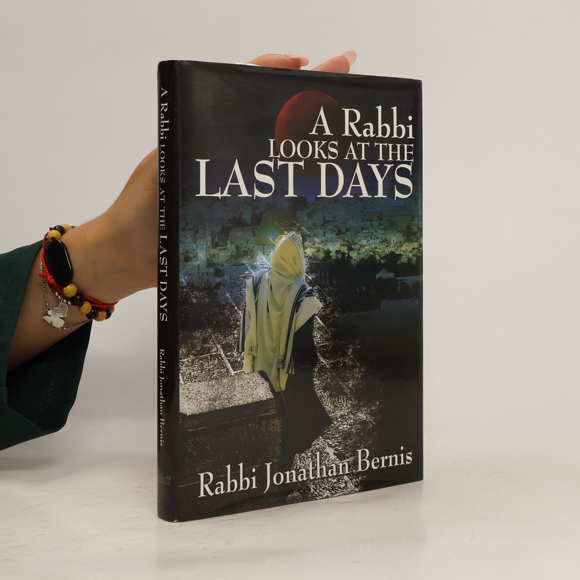 Jonathan Berris A Rabbi Looks at the Last Days