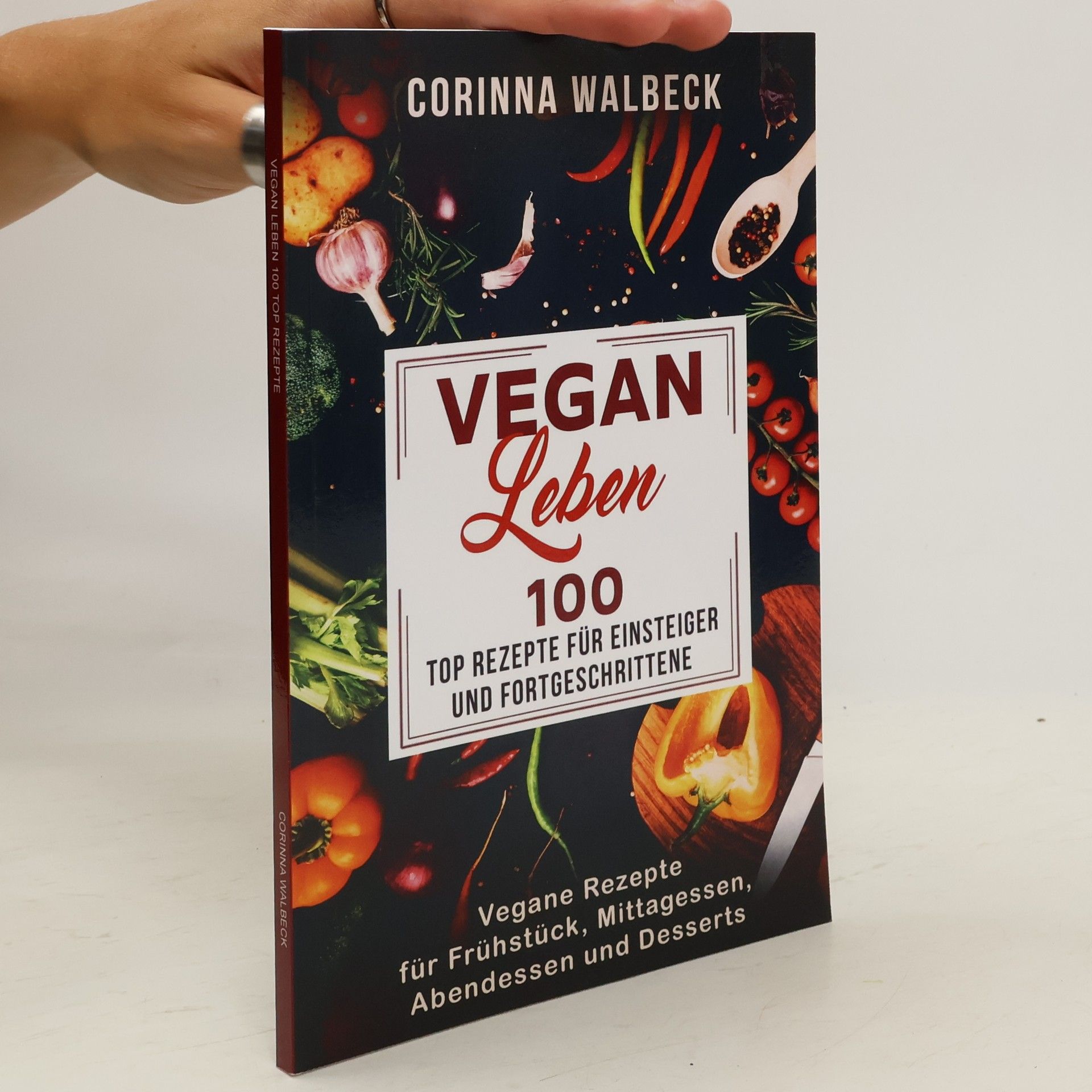 Corinna Walbeck Vegan Leben 100 Top Rezepte Für Einsteiger und Fortgeschrittene