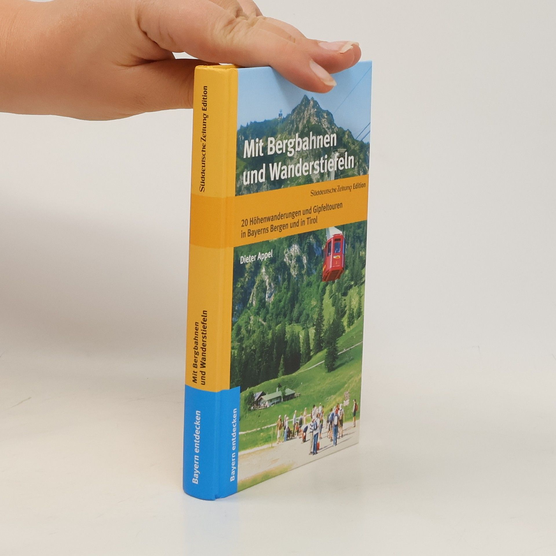 Dieter Appel Mit Bergbahnen und Wanderstiefeln