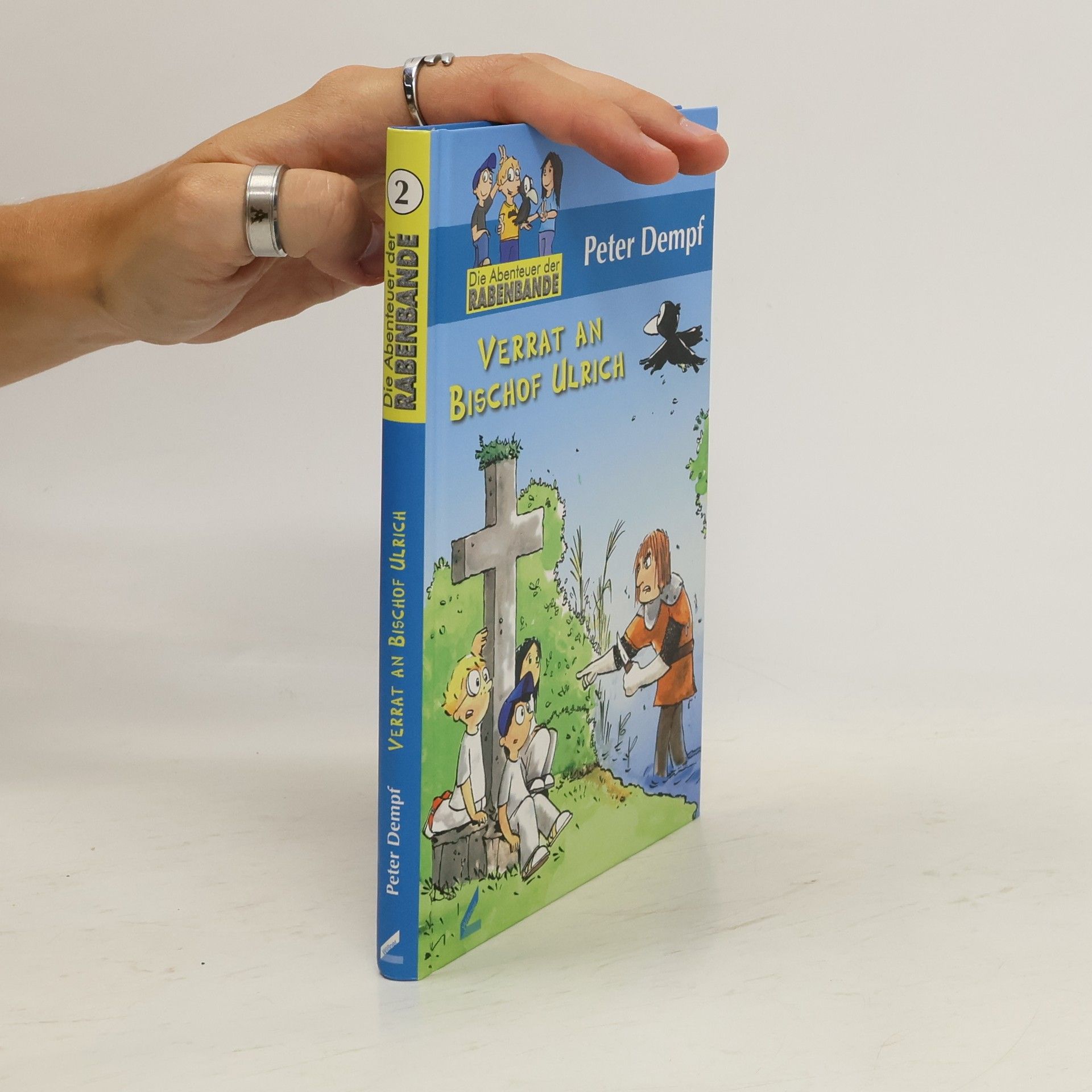 Peter Dempf Die Abenteuer der Rabenbande. Verrat an Bischof Ulrich