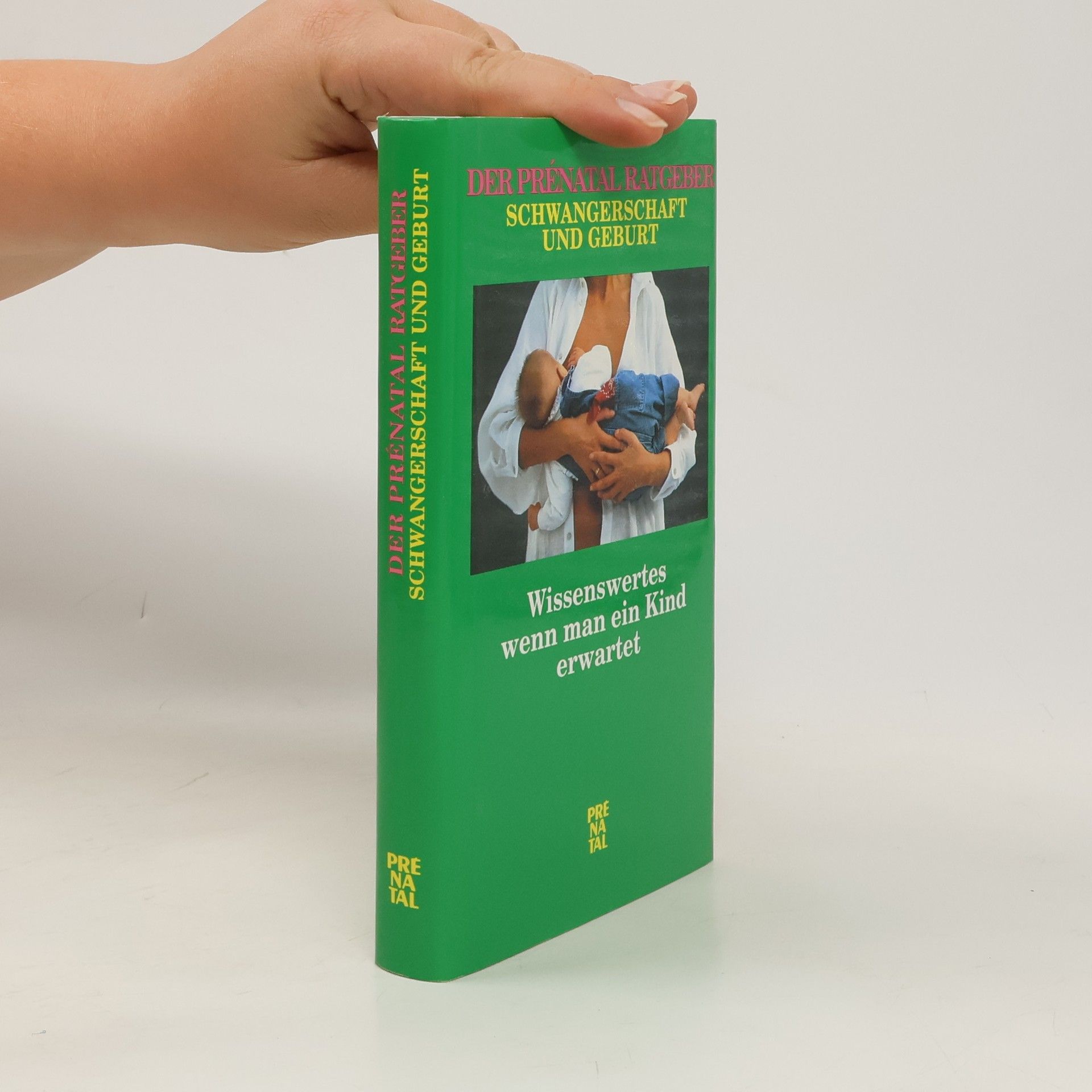 Autorenkollektiv Schwangerschaft und Geburt. Wissenswertes wenn man ein Kind erwartet