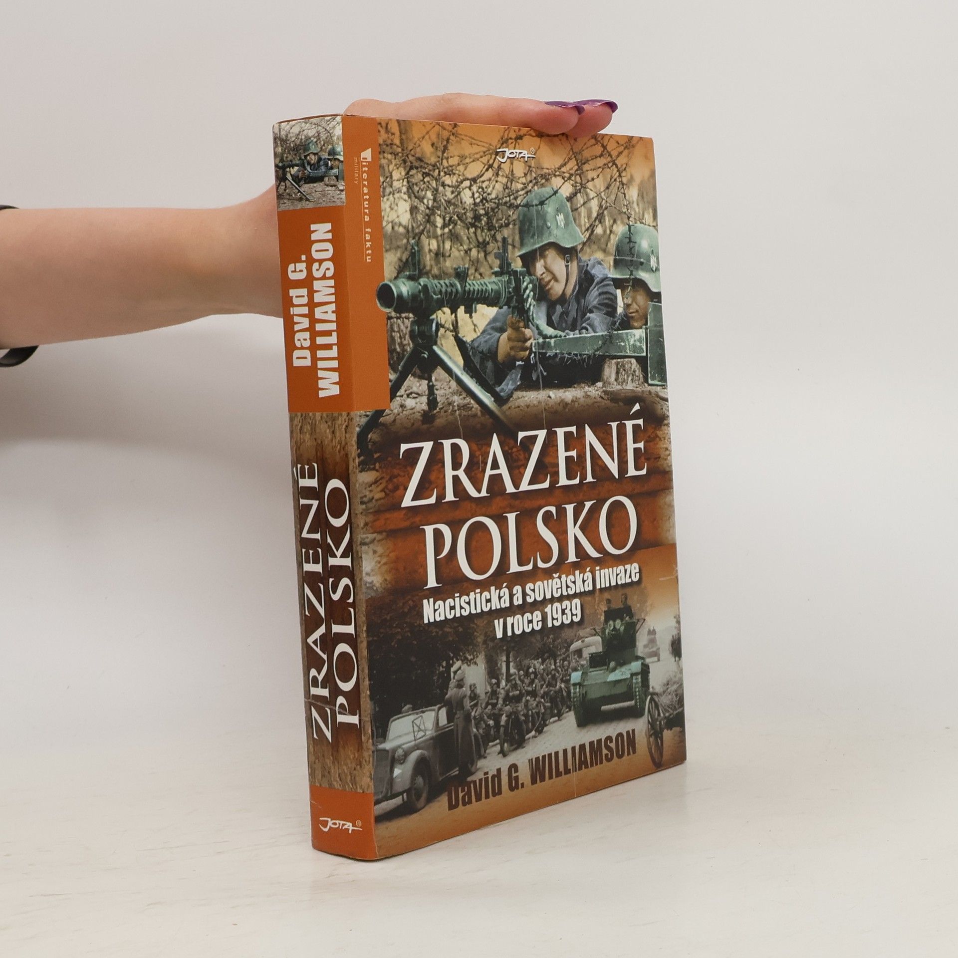 David G. Williamson Zrazené Polsko: Nacistická a sovětská invaze v roce 1939