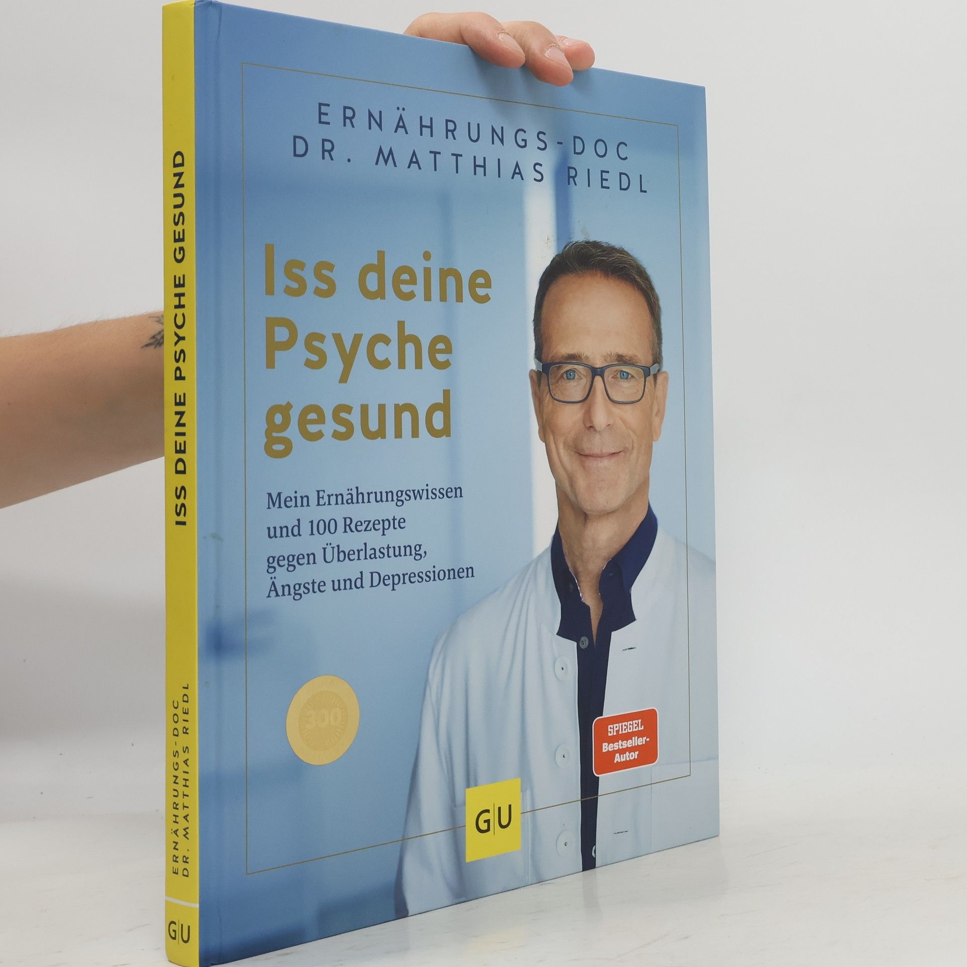 Matthias Riedl Iss deine Psyche gesund. Mein Ernährungswissen und 100 Rezepte gegen Überlastung, Ängste und Depressionen