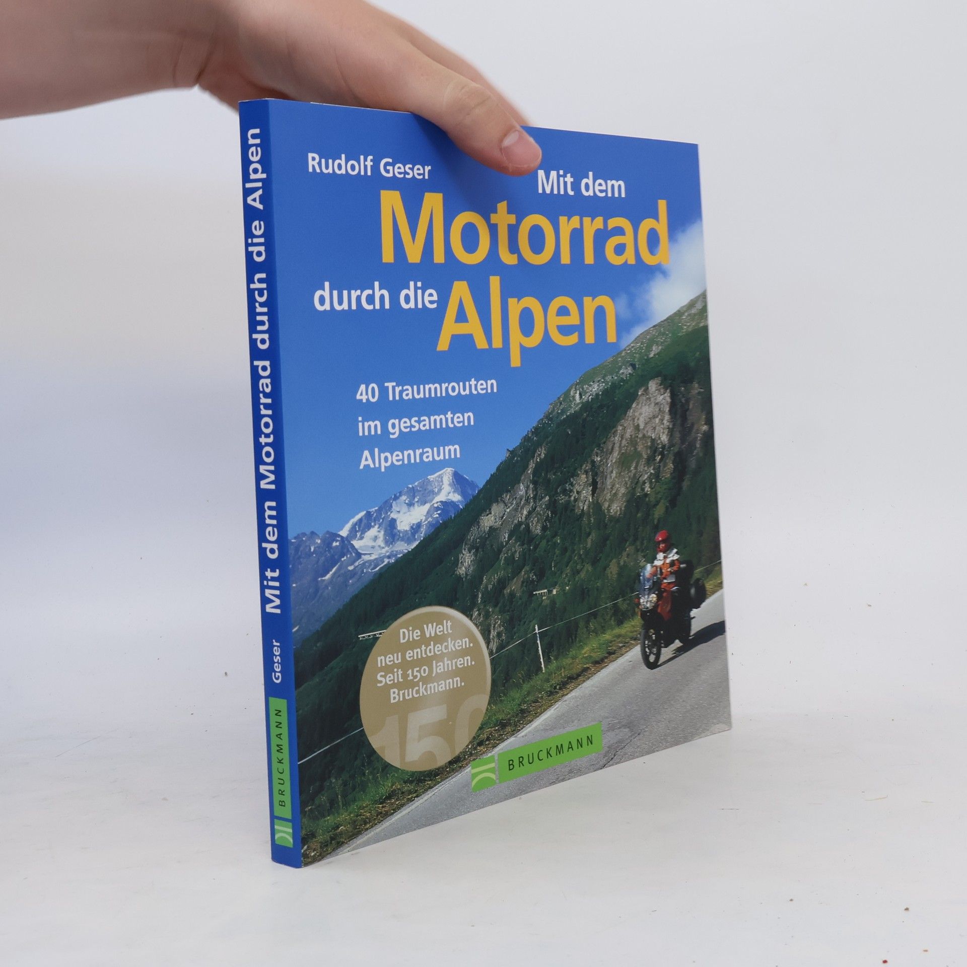 Rudolf Geser Mit dem Motorrad durch die Alpen