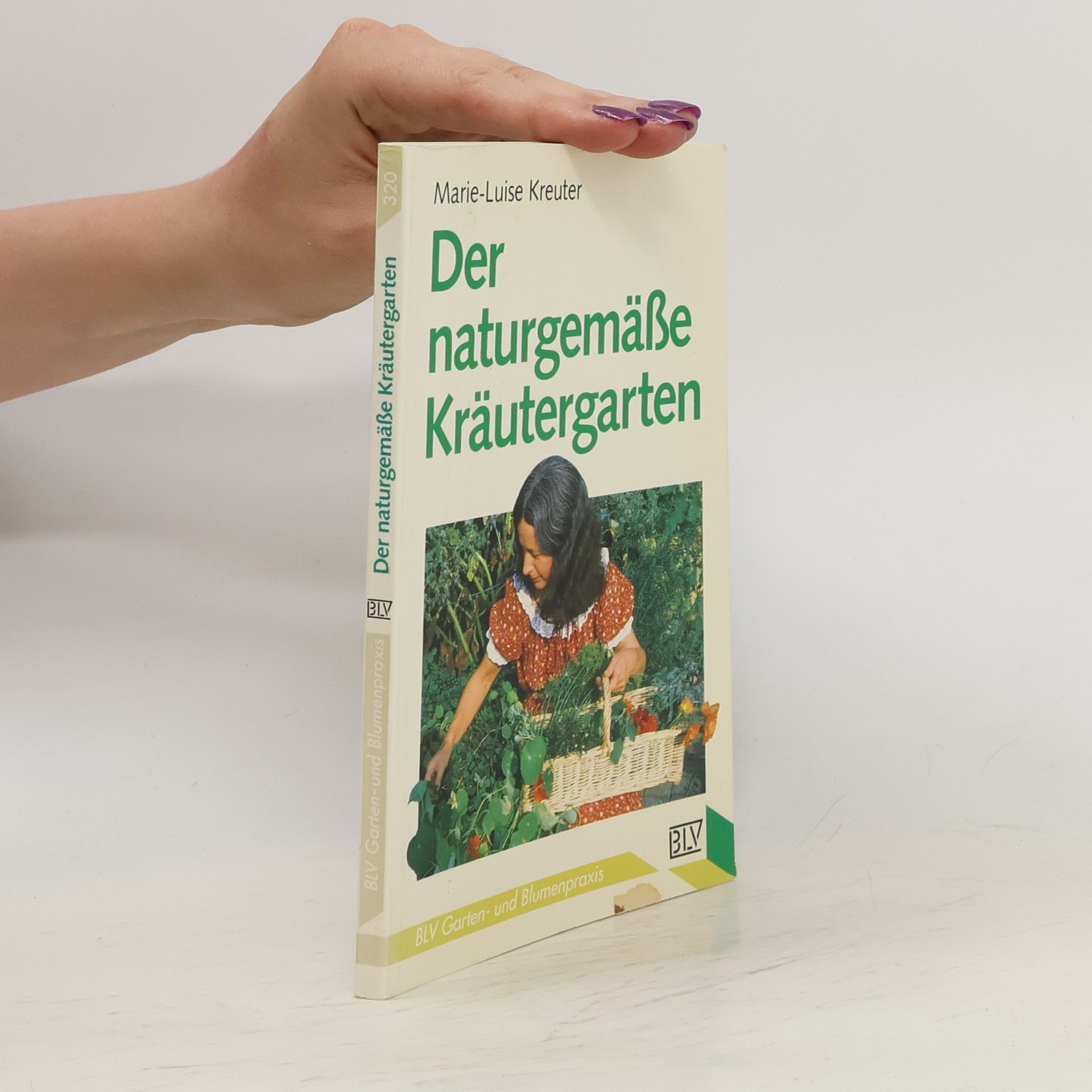 Marie-Luise Kreuter Der naturgemässe Kräutergarten