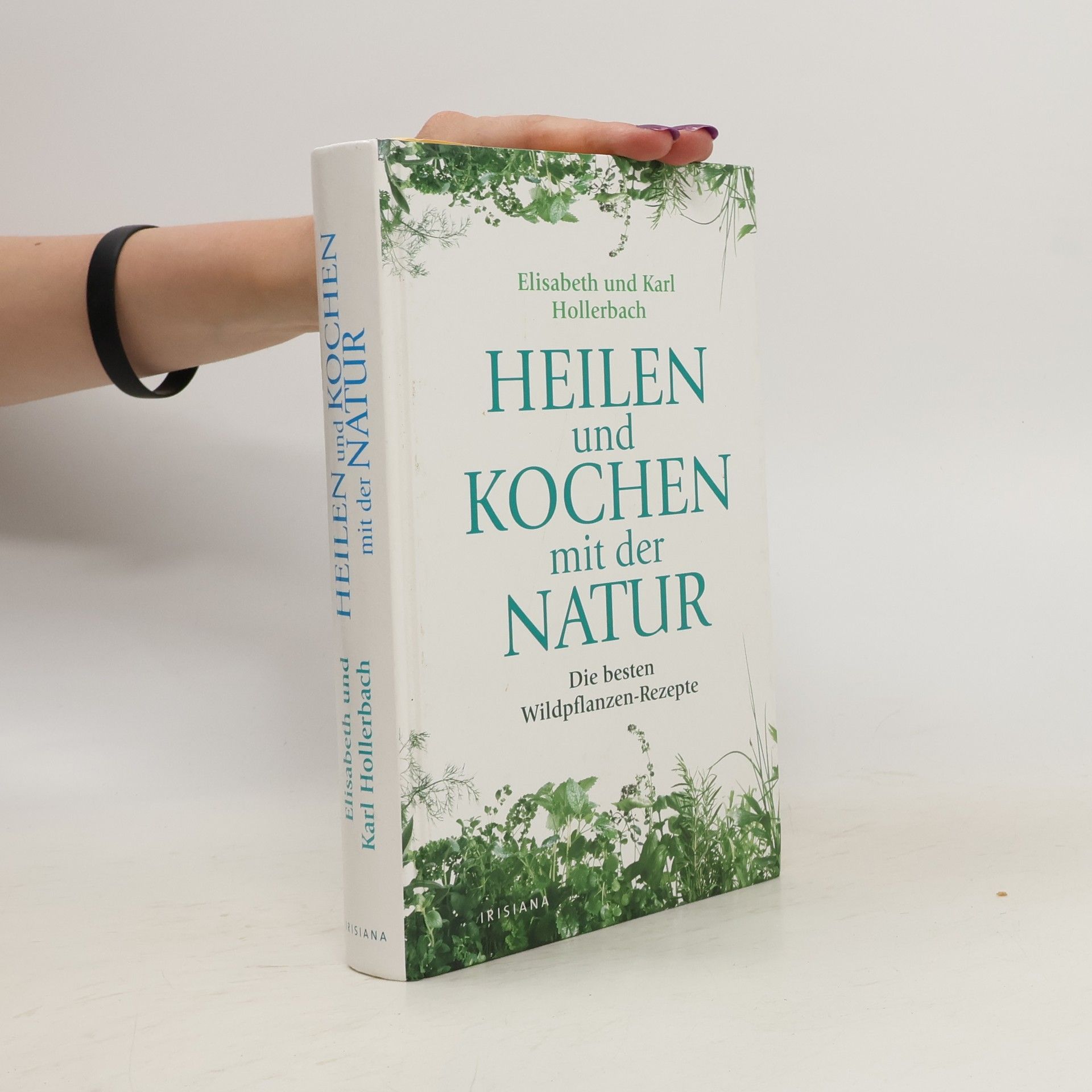 Elisabeth Hollerbach Heilen und Kochen mit der Natur