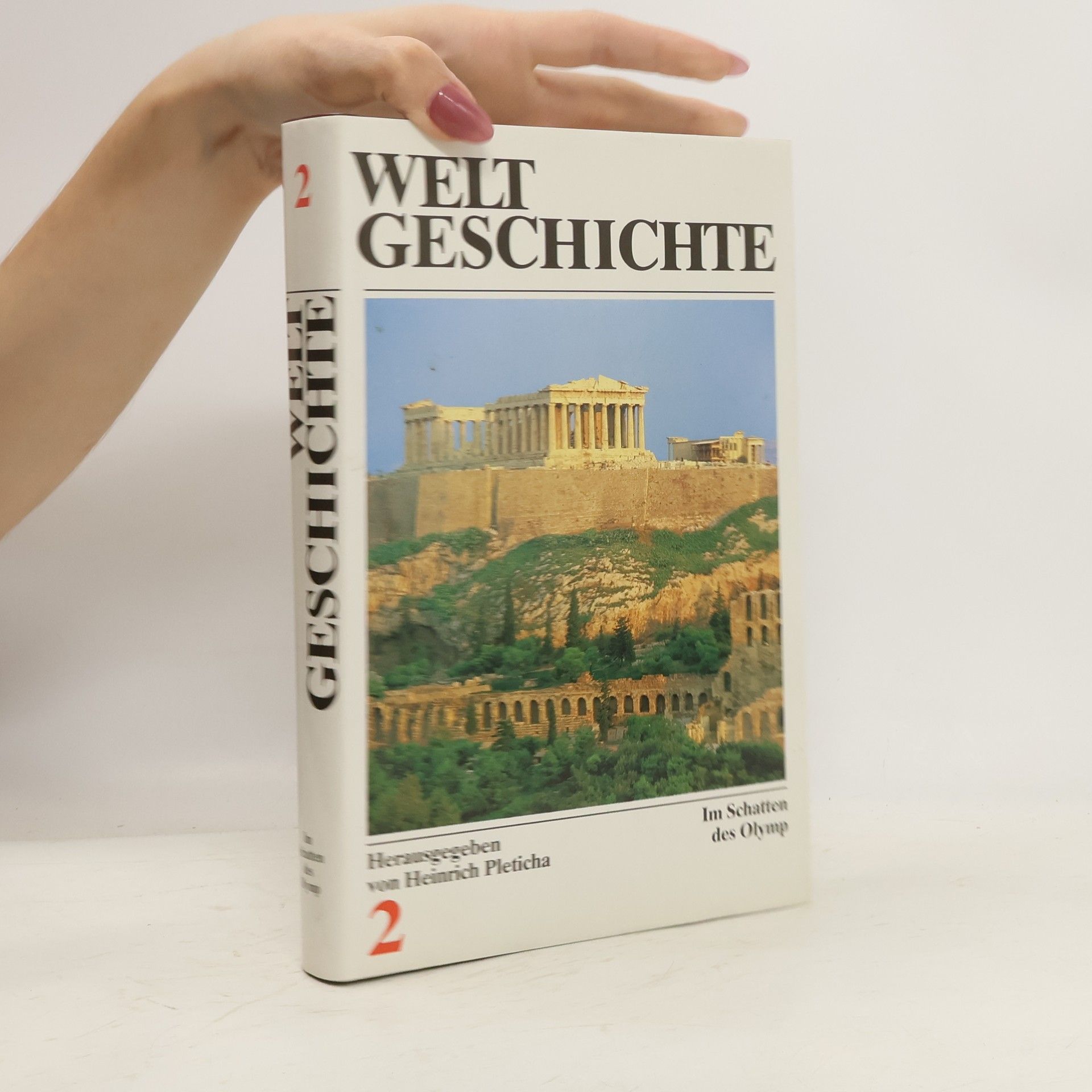 Heinrich Pleticha Weltgeschichte 2. Im Schatten des Olymp