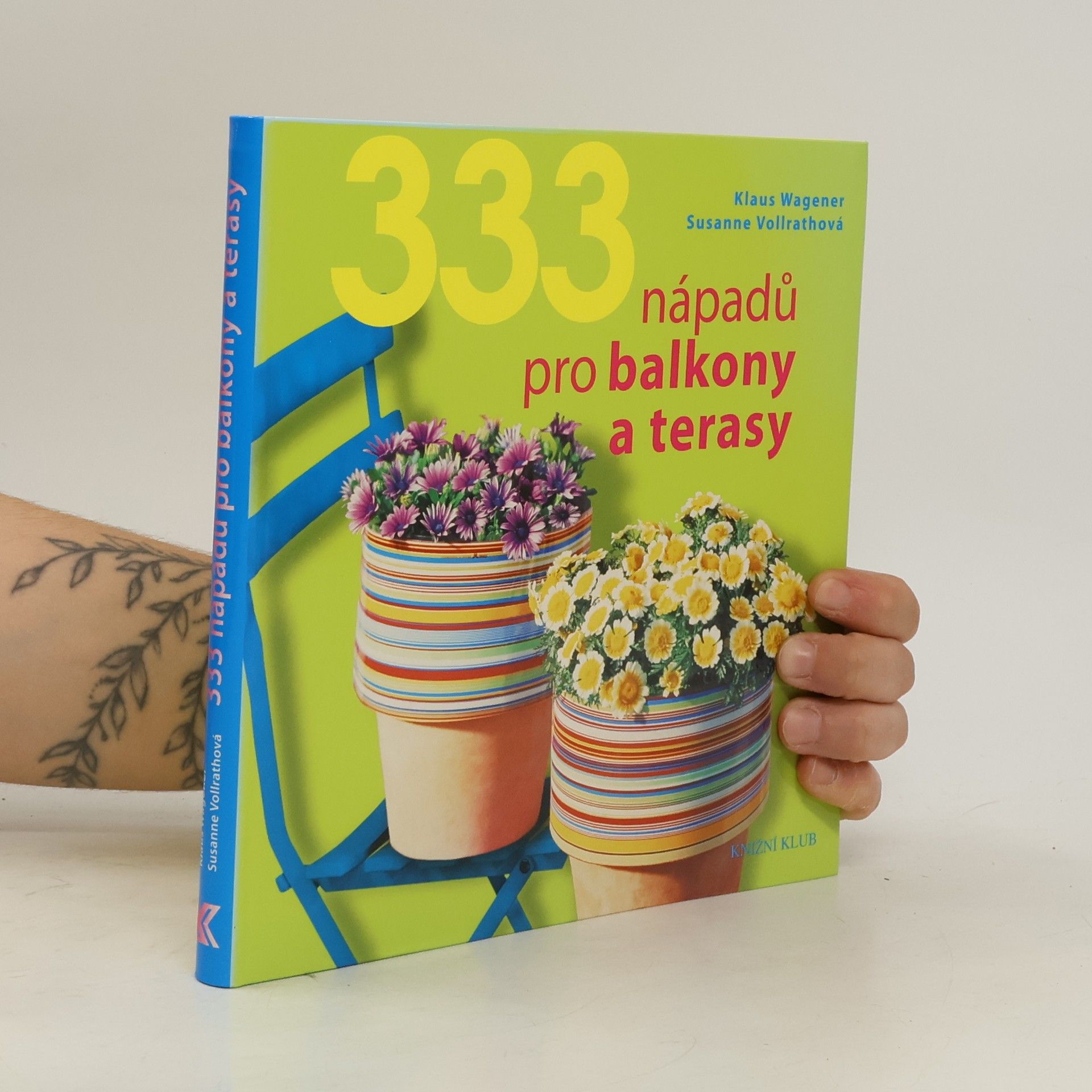 Klaus Wagener 333 nápadů pro balkony a terasy