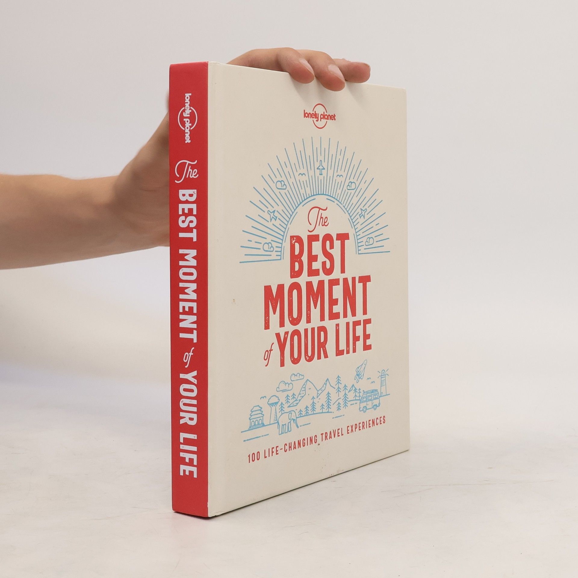 Lonely Planet The Best Moment Of Your Life