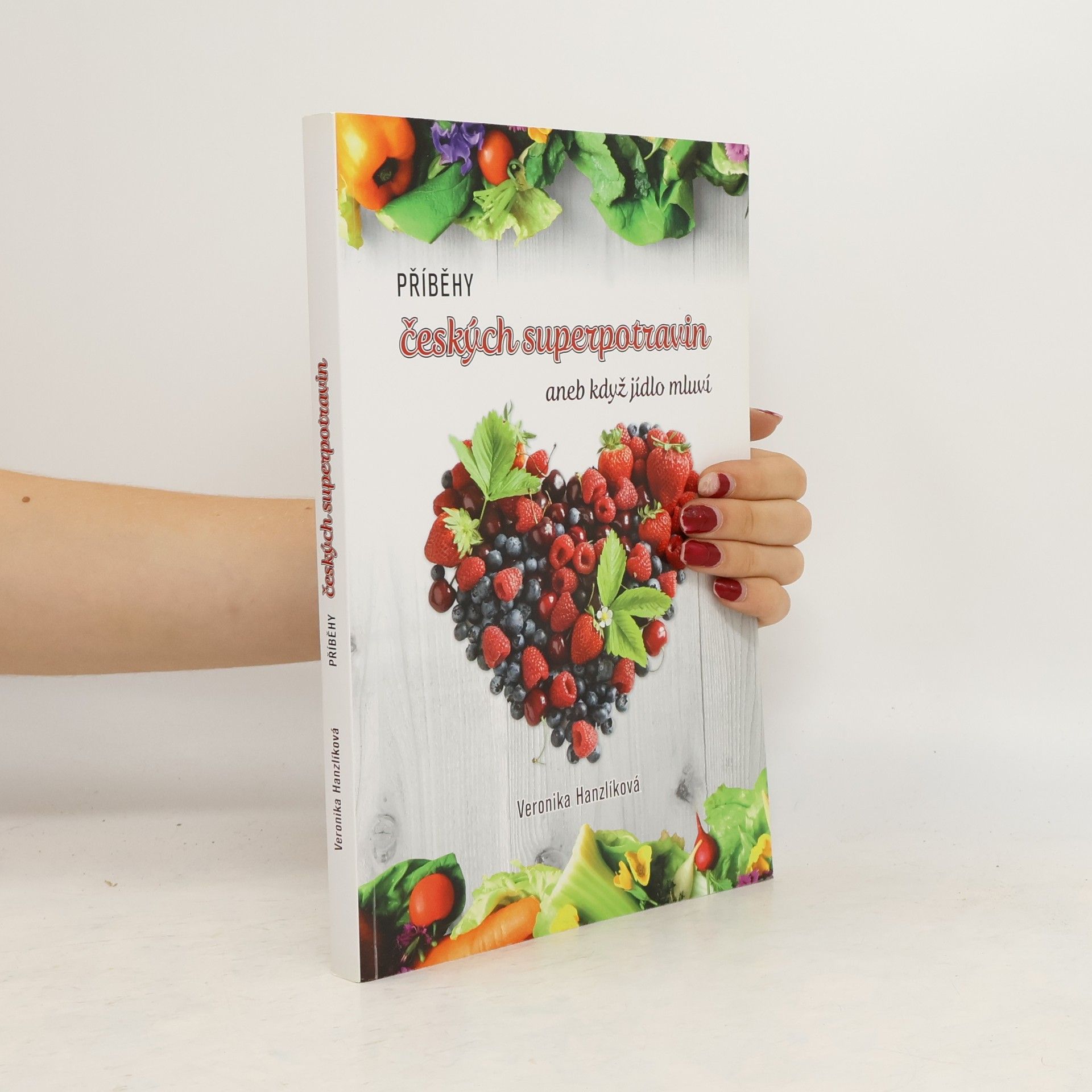 Veronika Hanzlíková Příběhy českých superpotravin