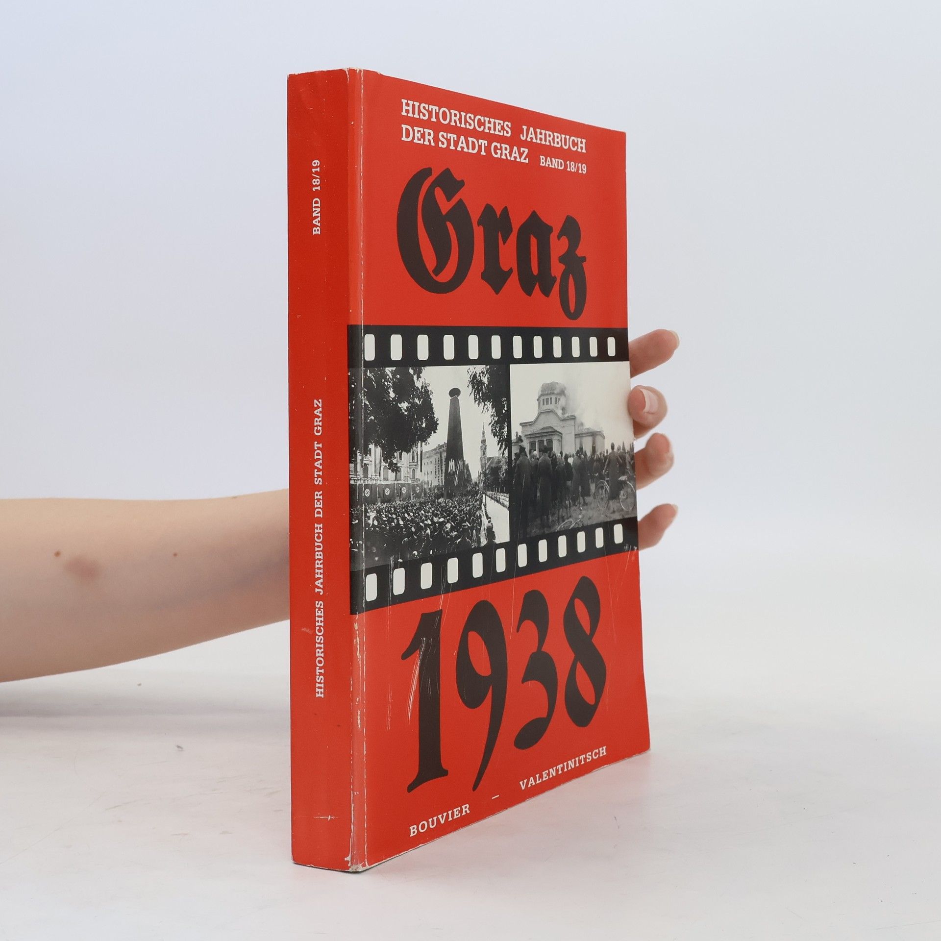 Helfried Valentinitsch Historisches Jahrbuch der Stadt Graz, Band 18/19: Graz 1938