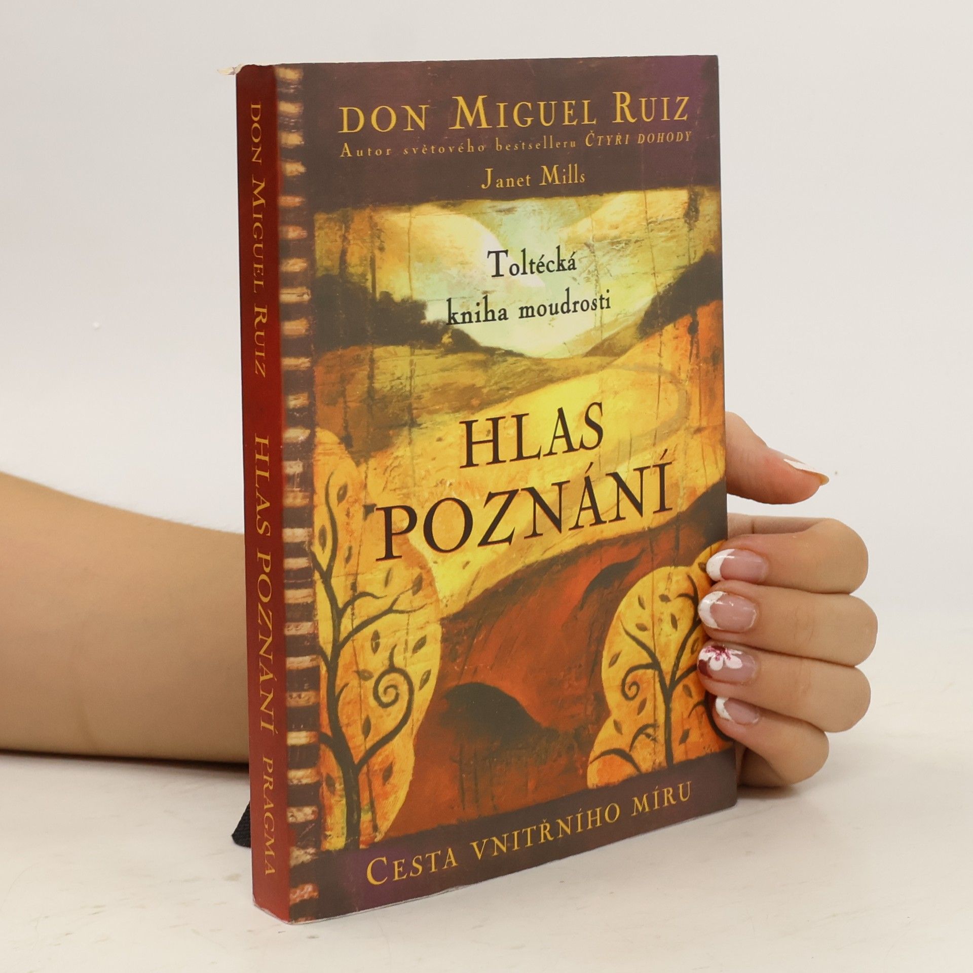 Don Miguel Ruiz Hlas poznání. Toltécká kniha moudrosti